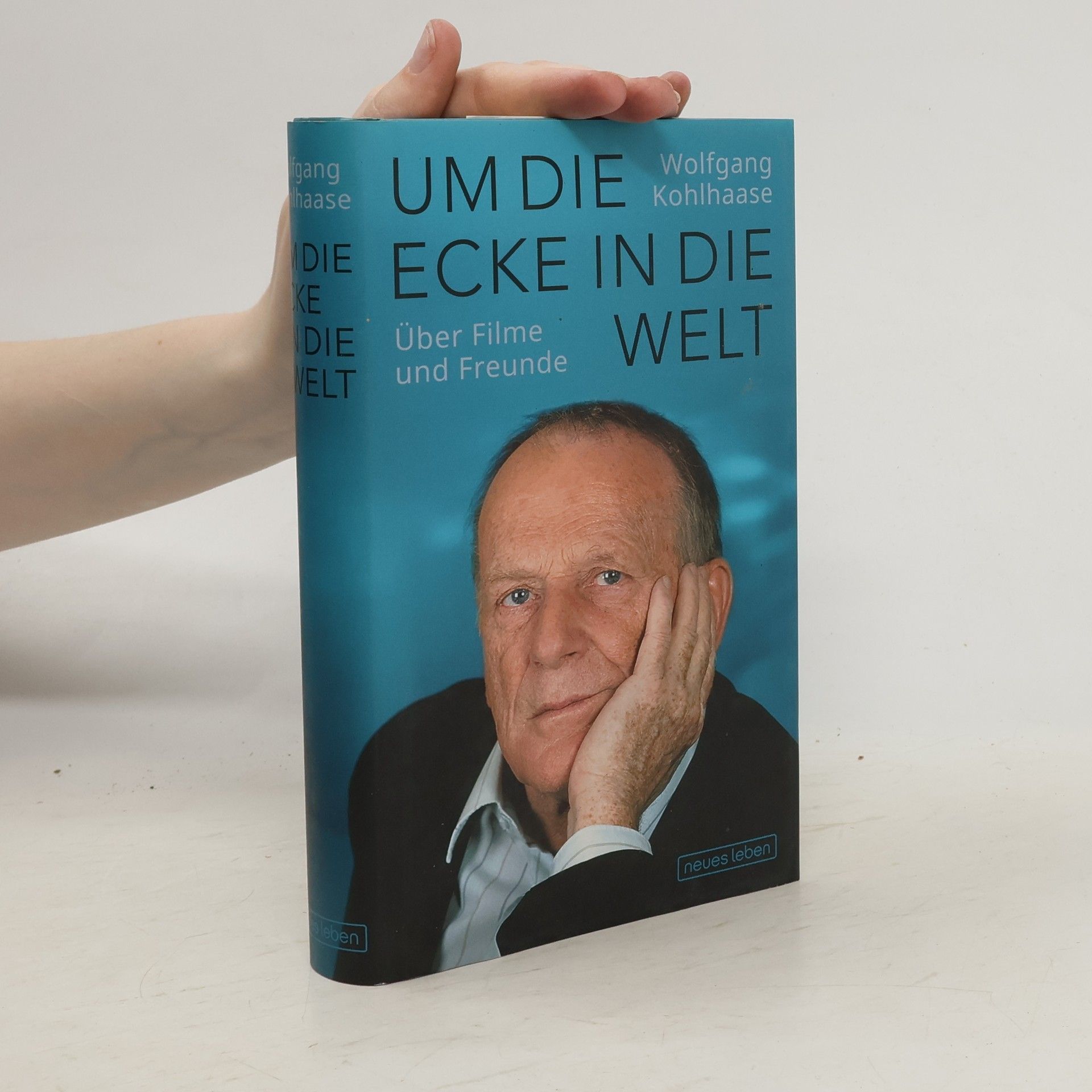 Wolfgang Kohlhaase Um die Ecke in die Welt