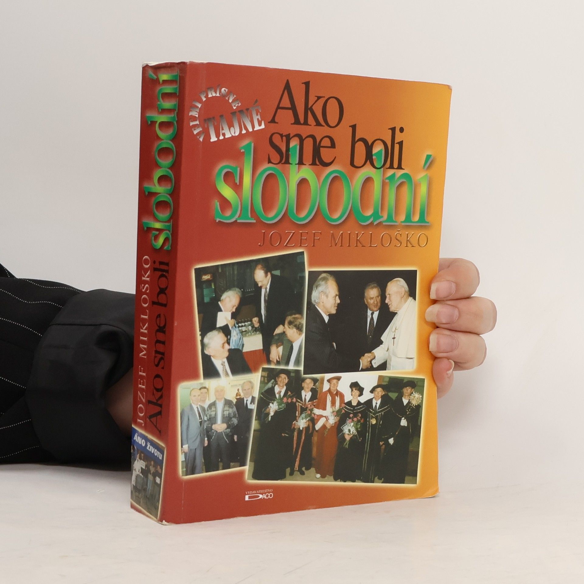 Jozef Mikloško Veľmi prísne tajné - ako sme boli slobodní : (1989-1999 spoza kulís)