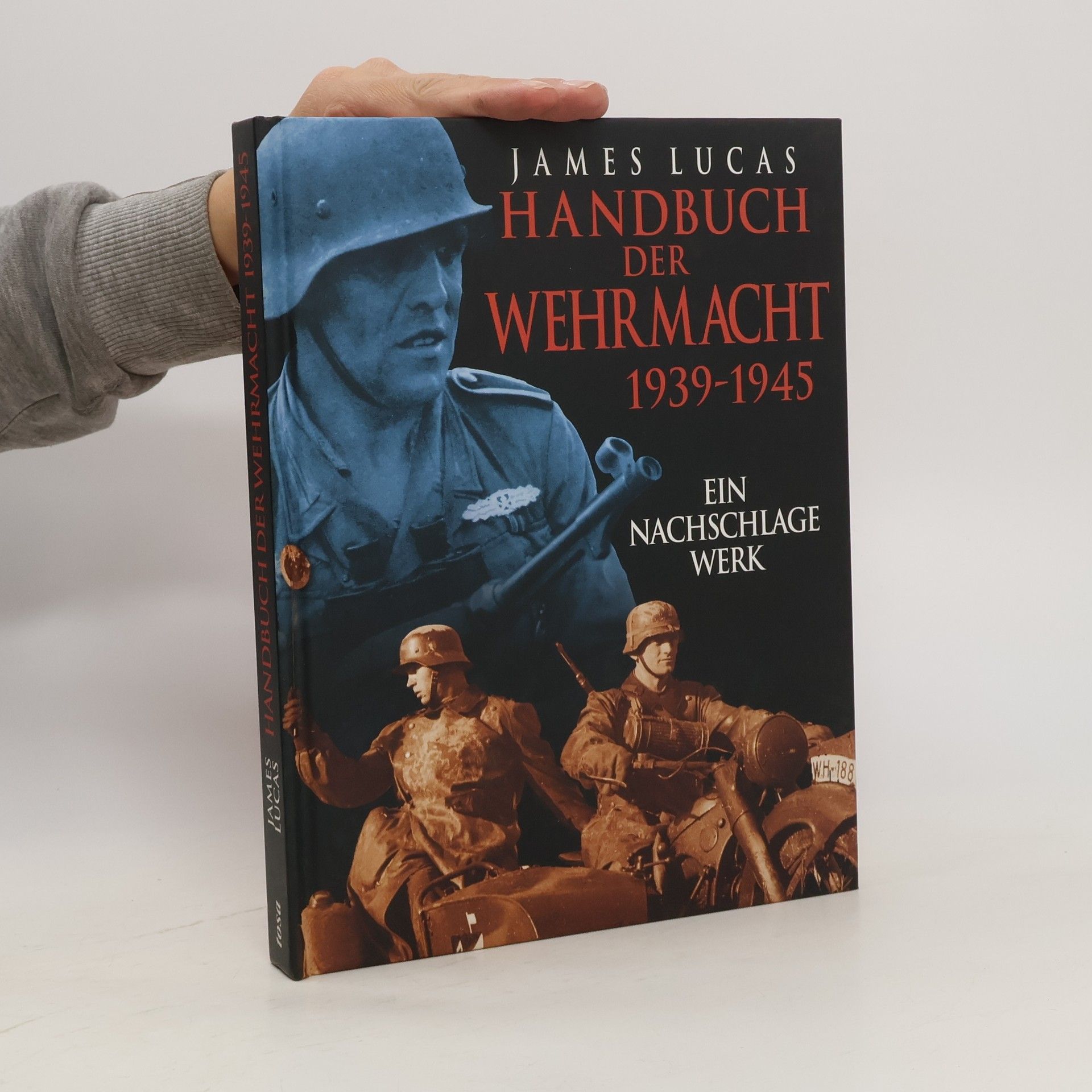 James Lucas Handbuch der Wehrmacht 1939-1945