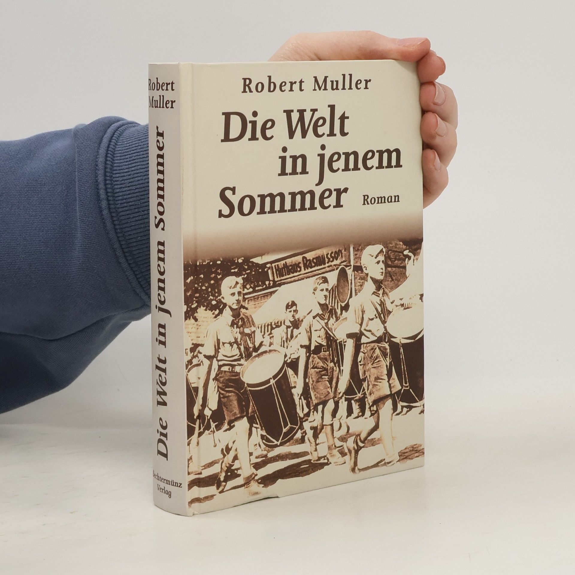 Robert Müller Die Welt in jenem Sommer