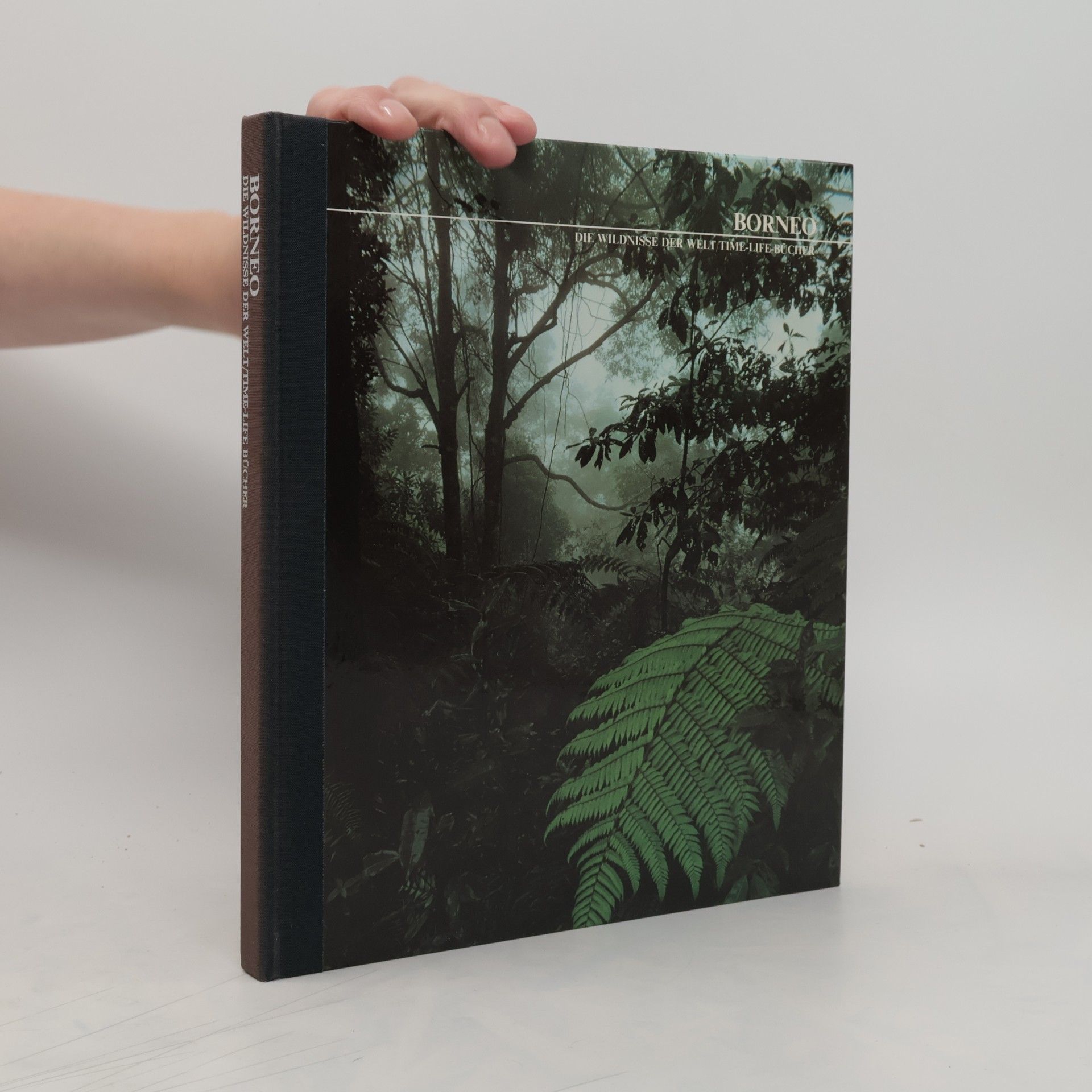 Autorenkollektiv Borneo. Die Wildnisse Der Welt Time-Life Bücher