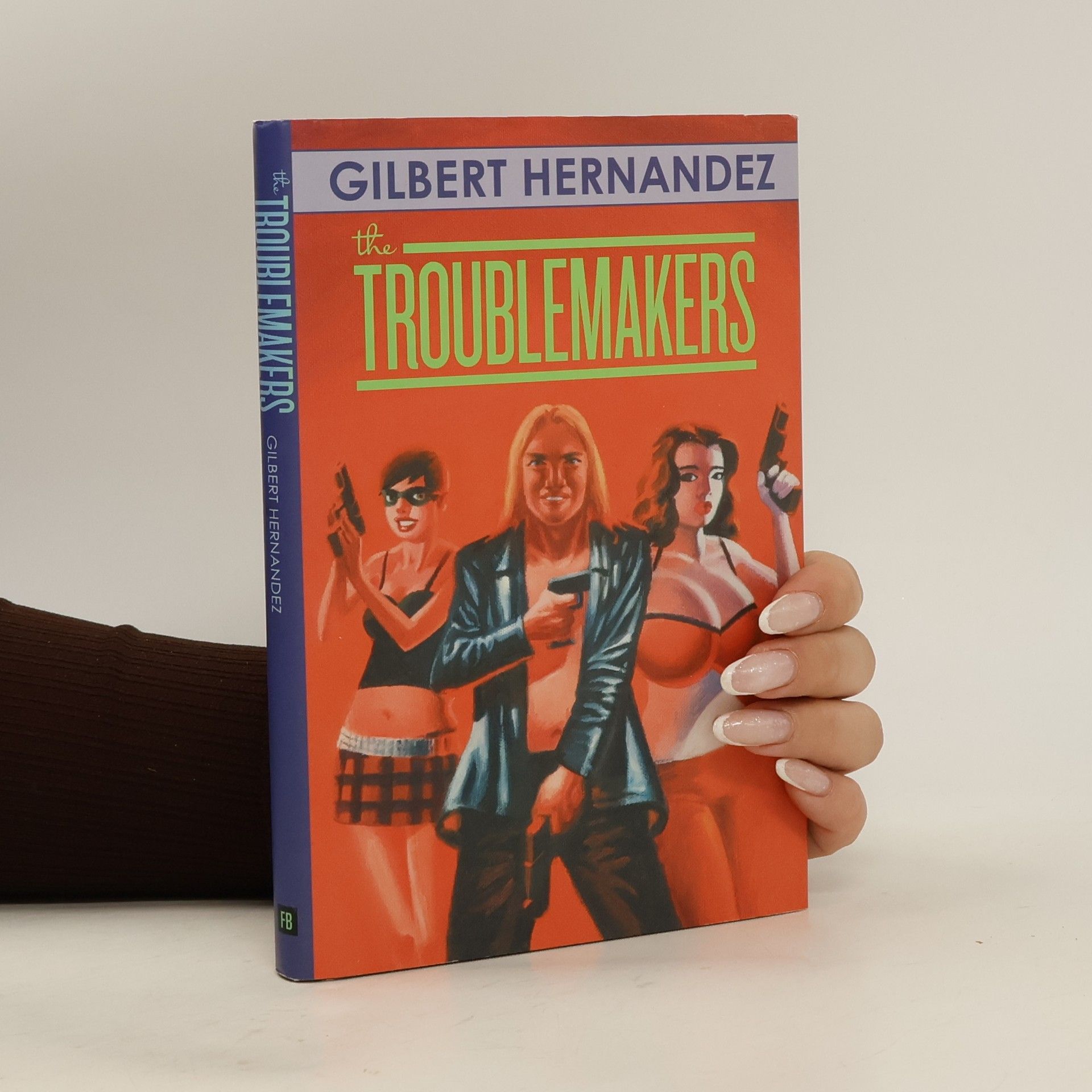 Gilbert Hernandez The Troublemakers