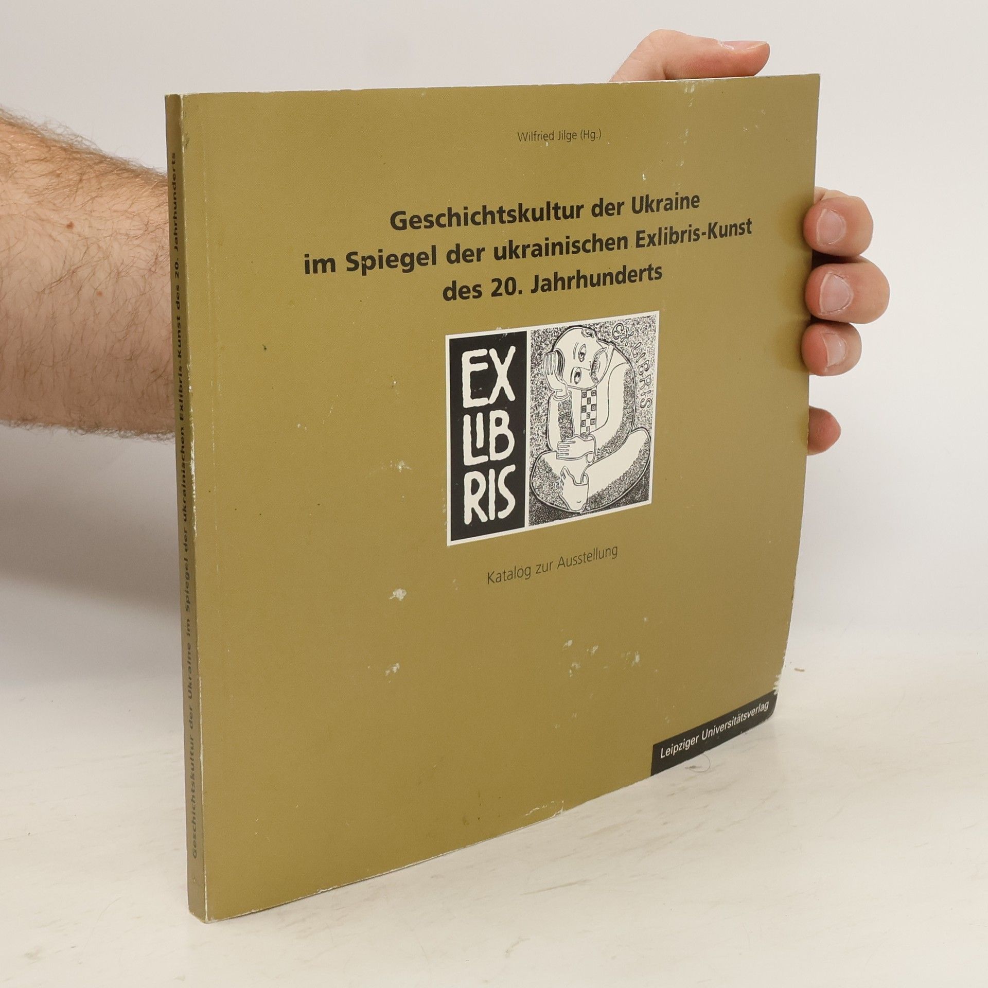 Wilfried Jilge Geschichtskultur der Ukraine im Spiegel der ukrainischen Exlibris-Kunst des 20. Jahrhunderts