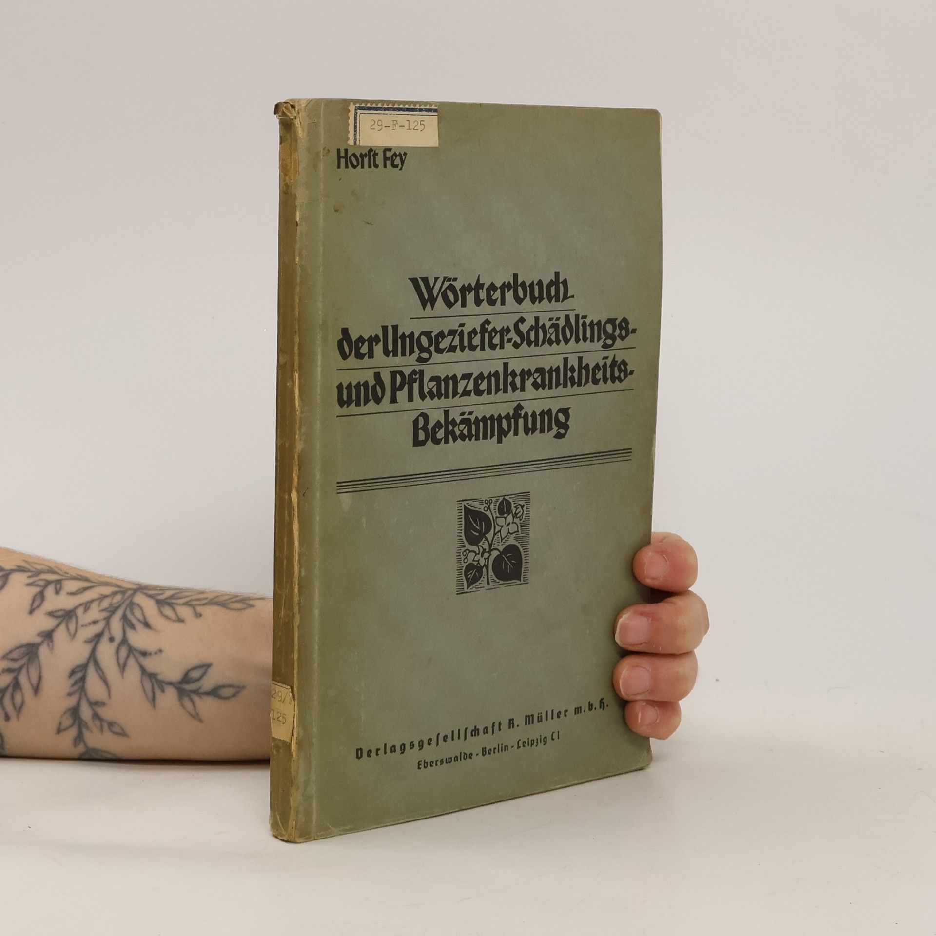 Horst Fey Wörterbuch derlUngeziefer-Schädlings. und Pflanzenkrankheits-Bekämpfung