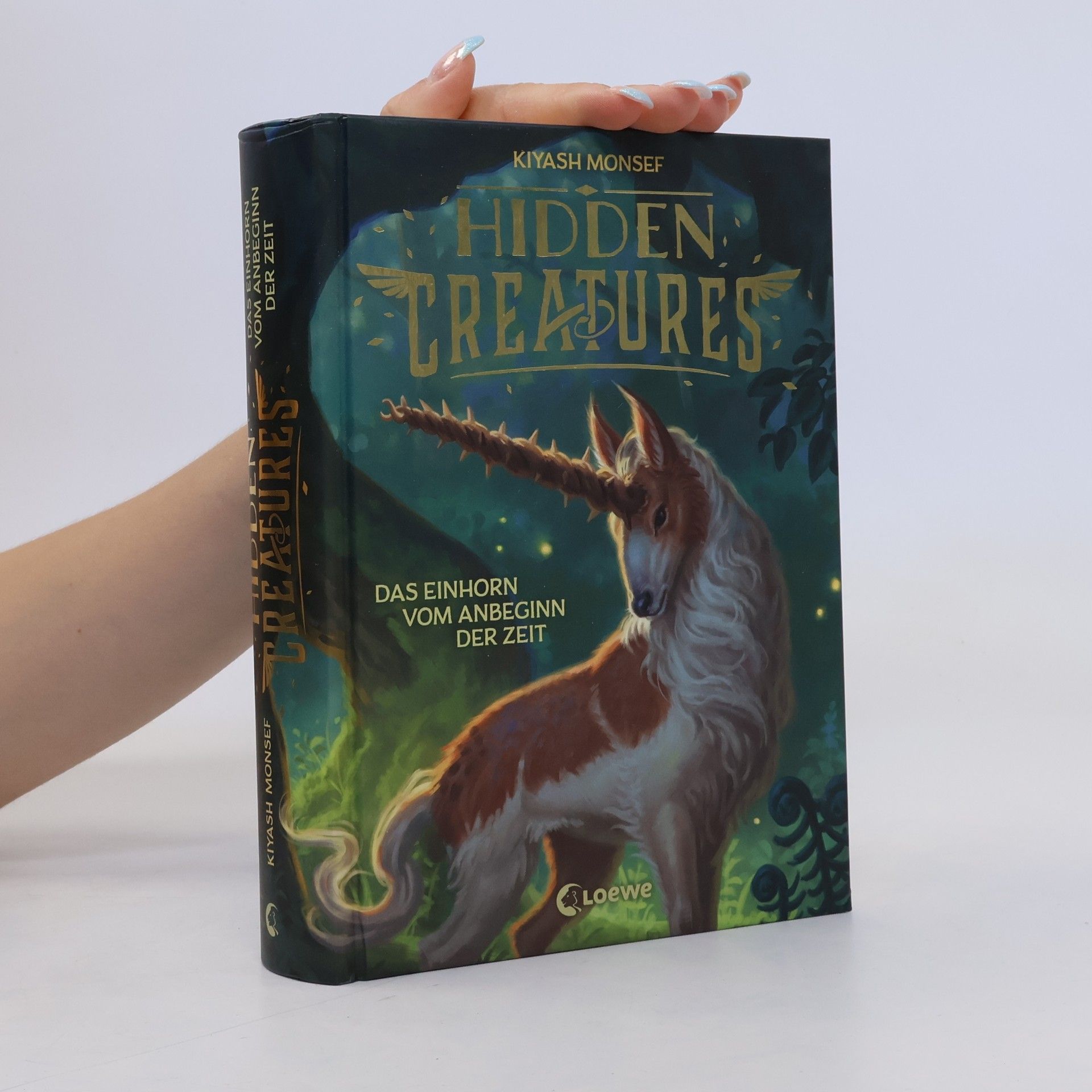 Kiyash Monsef Hidden Creatures 1. Das Einhorn vom Anbeginn der Zeit