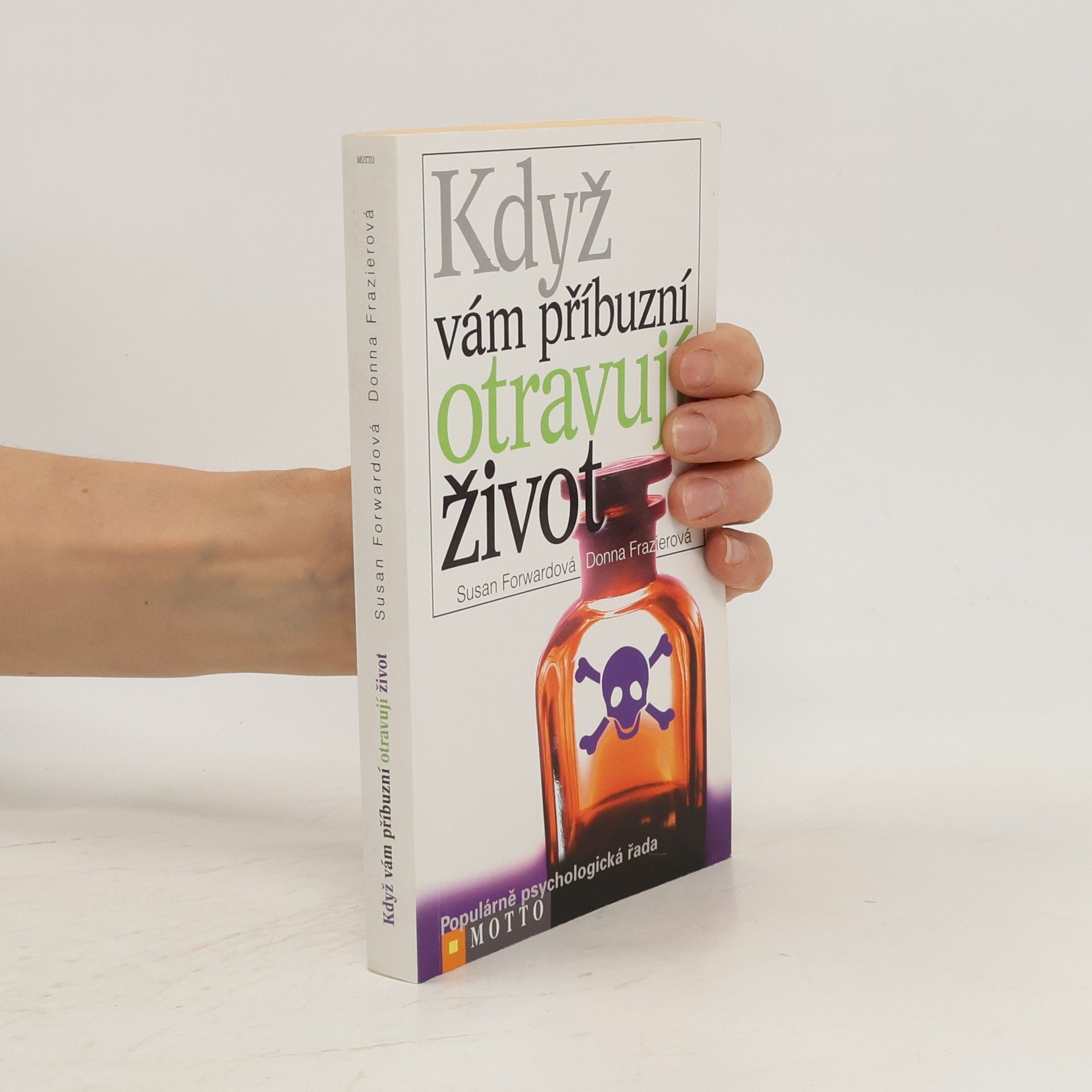 Susan Forward Když Vám příbuzní otravují život