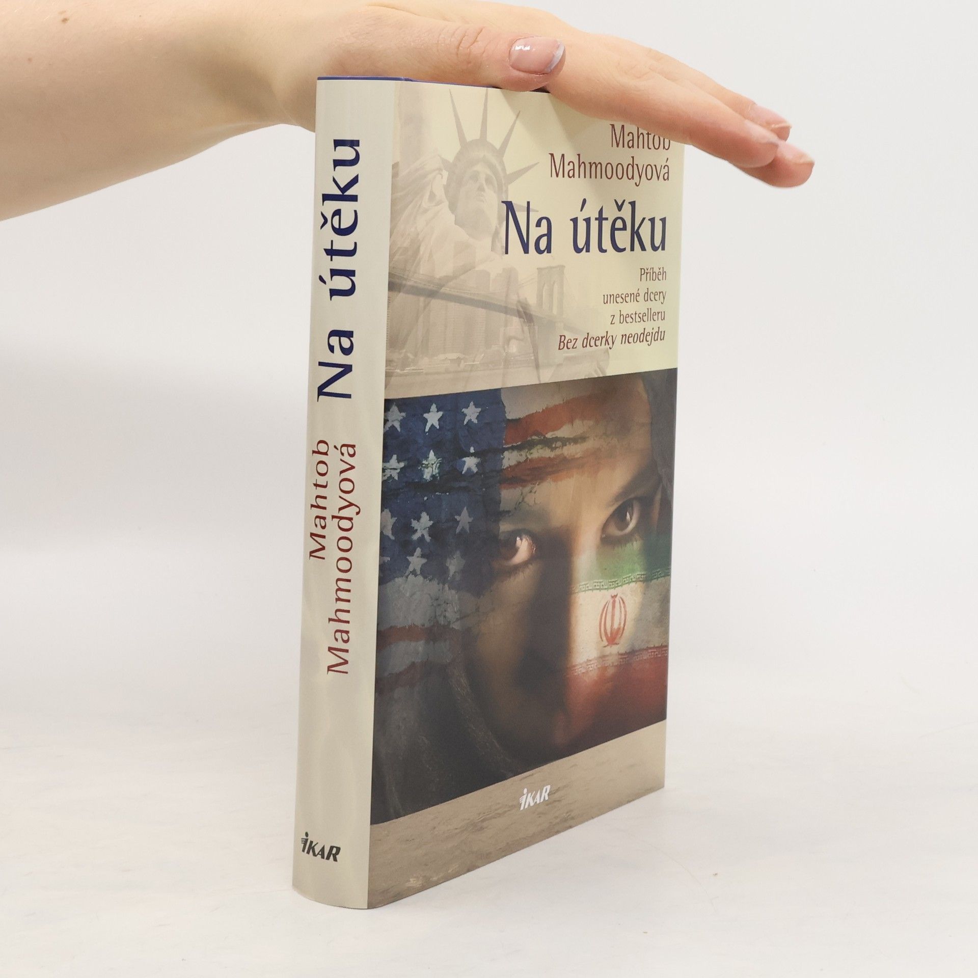 Mahtob Mahmoody Na útěku. Příběh unesené dcery z bestselleru Bez dcerky neodejdu