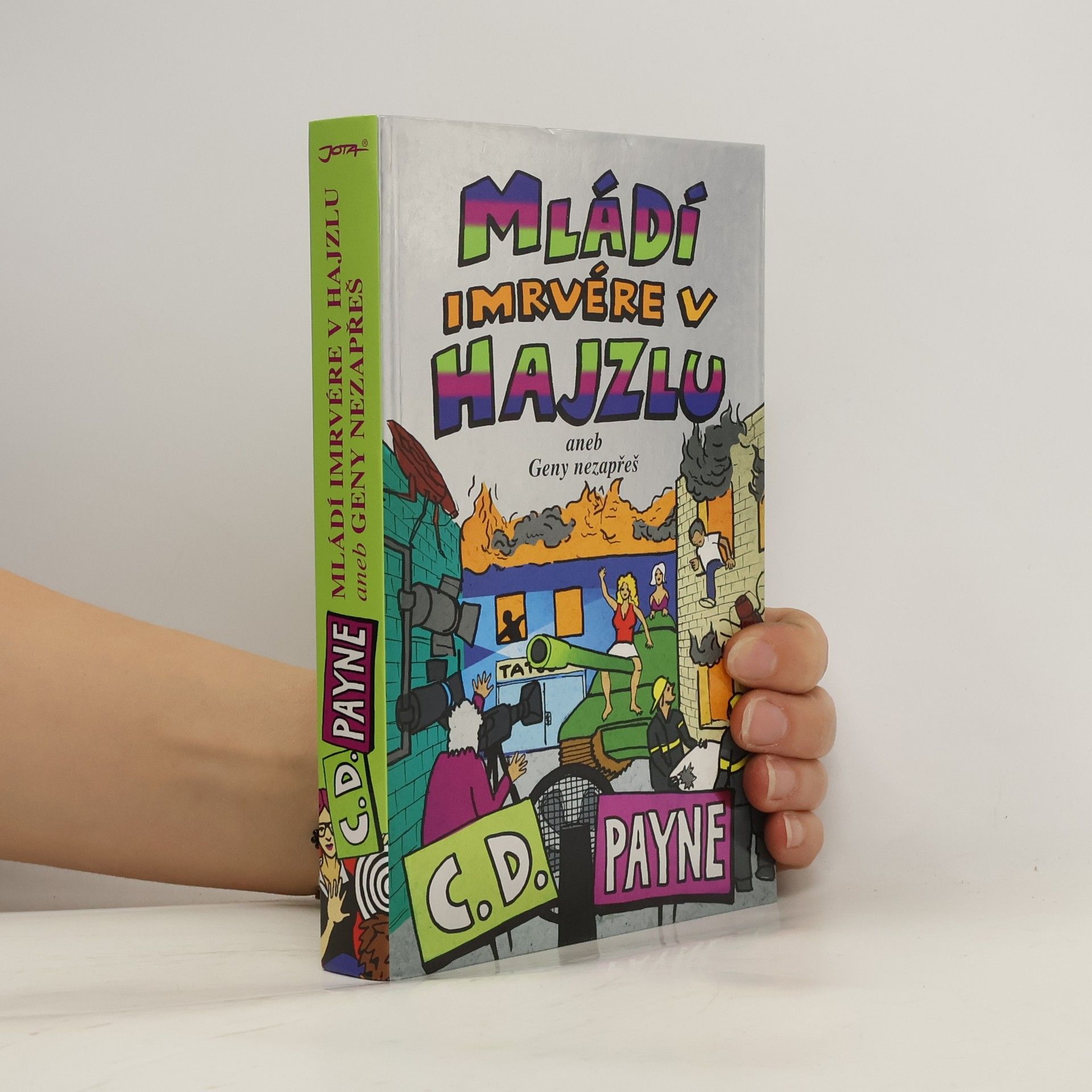 C. D. Payne Mládí imrvére v hajzlu. Aneb Geny nezapřeš