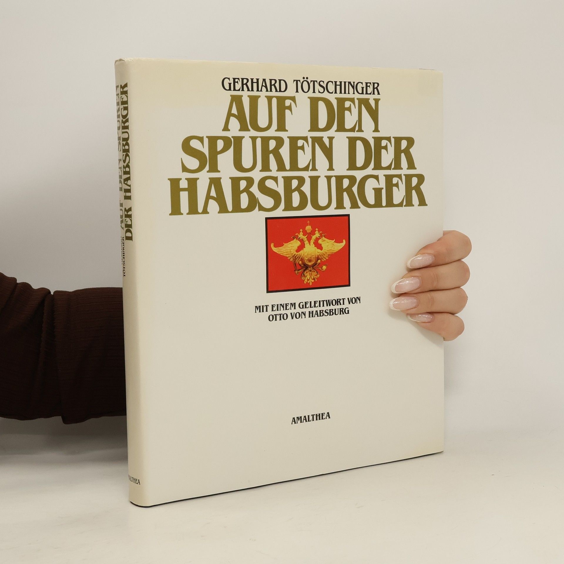 Gerhard Tötschinger Auf den Spuren der Habsburger