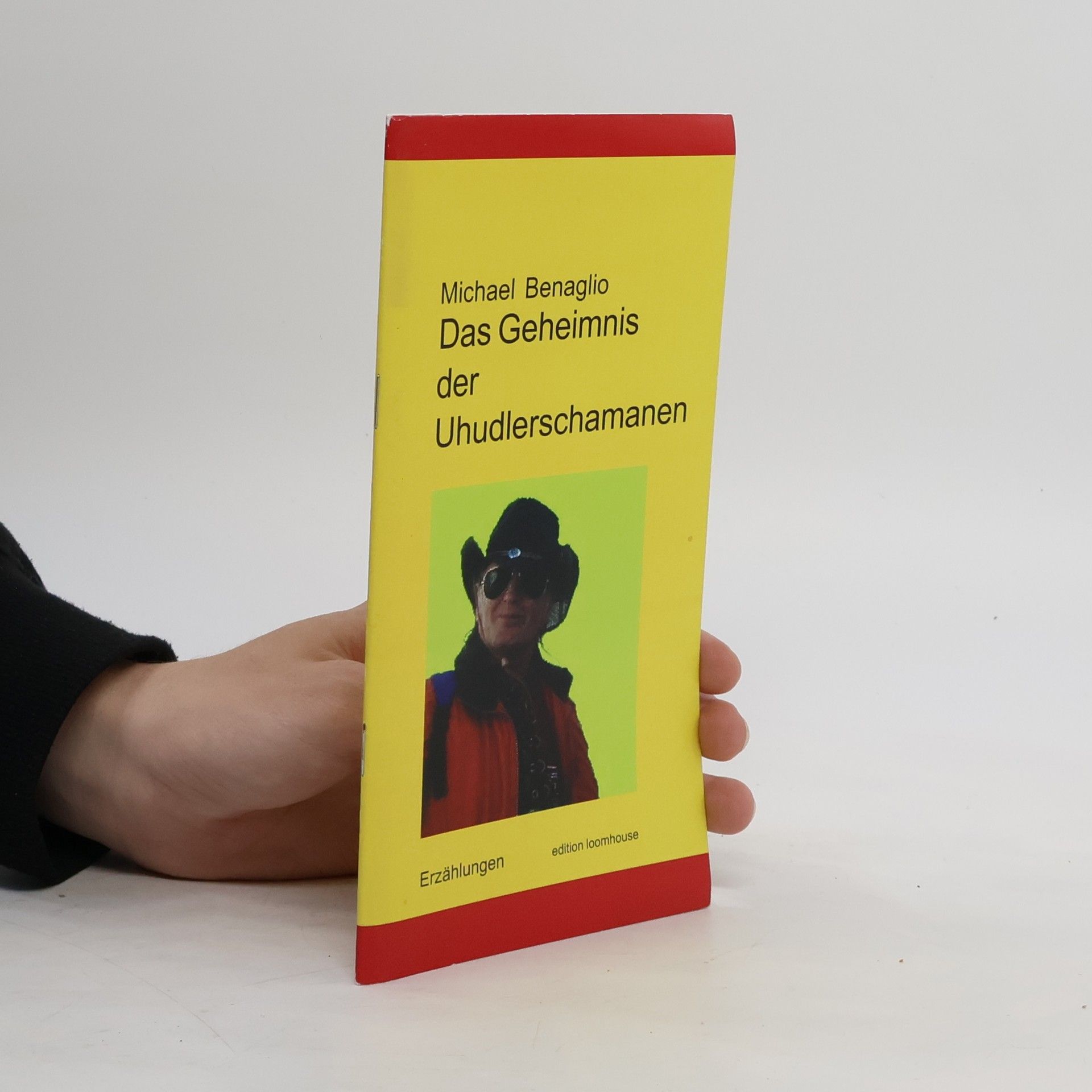 Michael Benaglio Das Geheimnis der Uhudlerschamanen