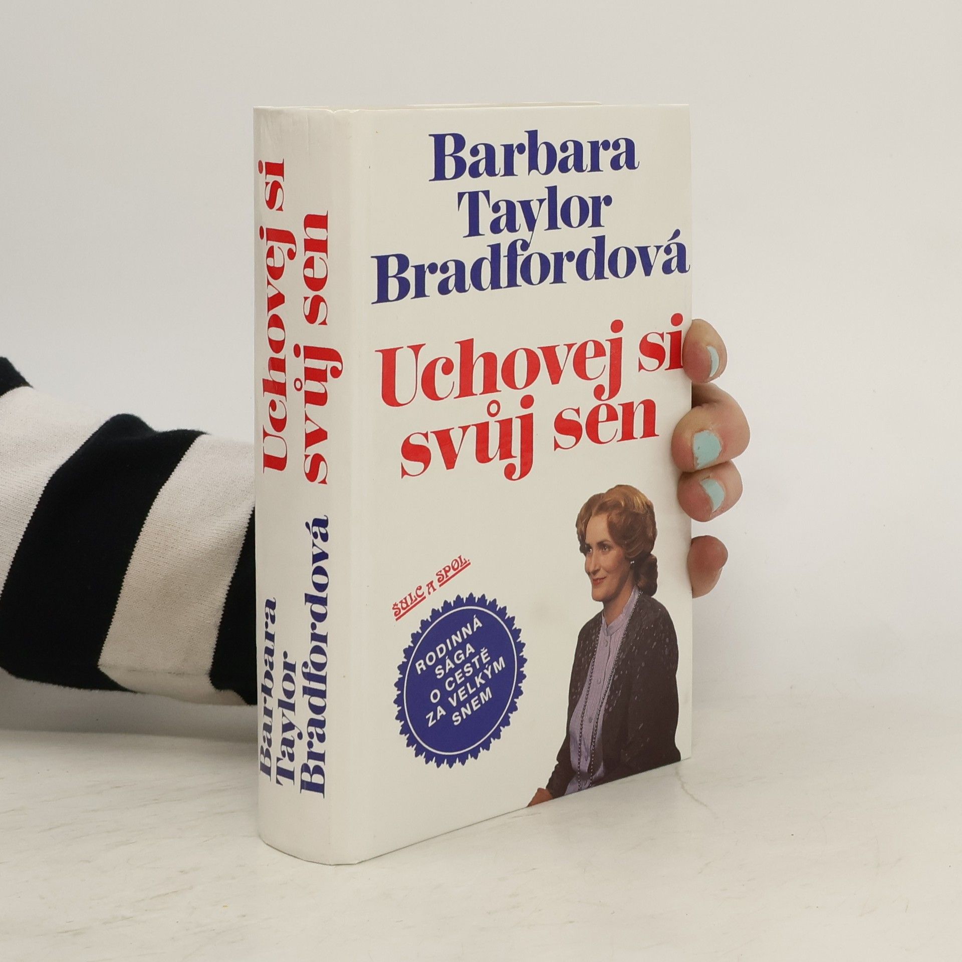 Barbara Taylor Bradford Uchovej si svůj sen