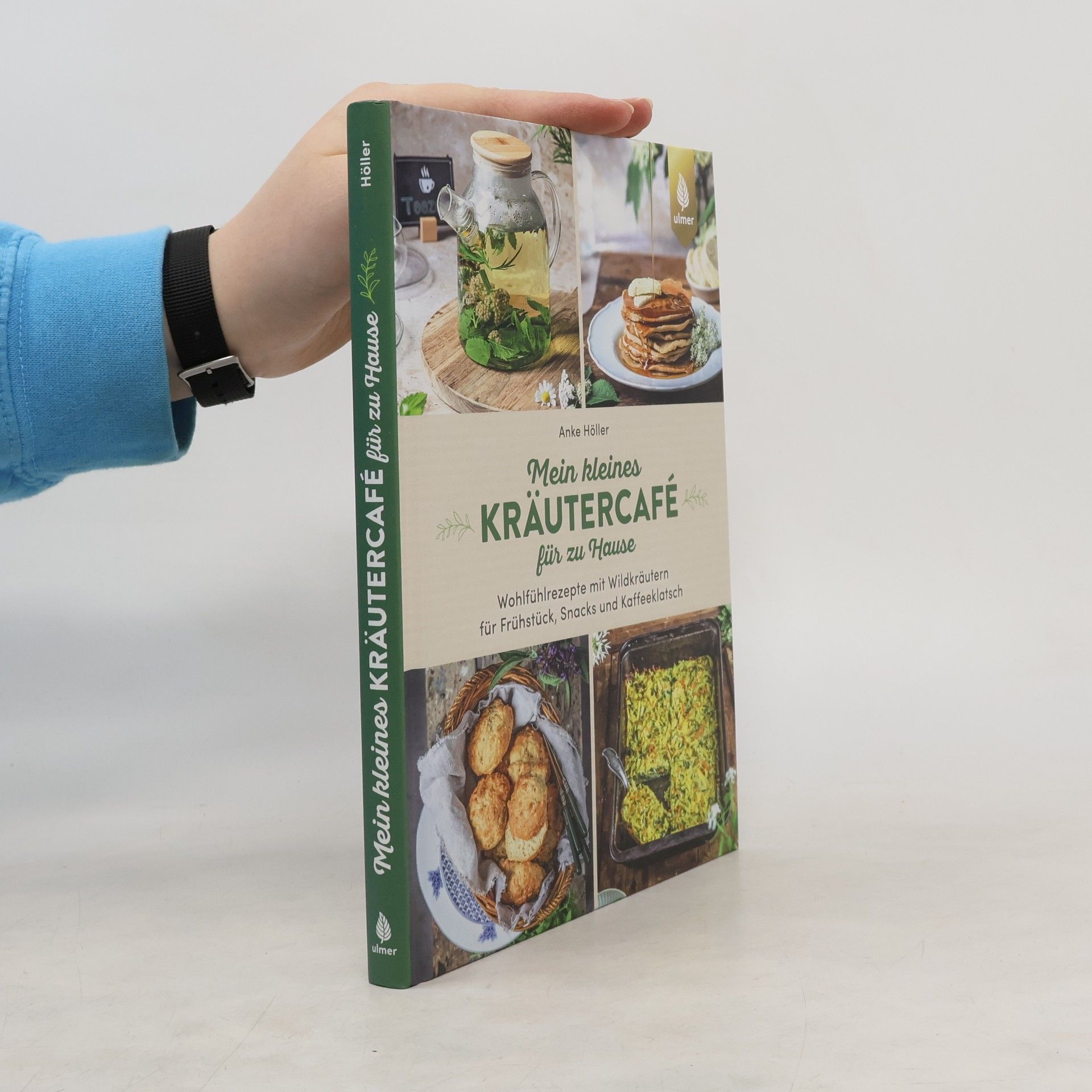 Anke Höller Mein kleines Kräutercafé für zu Hause