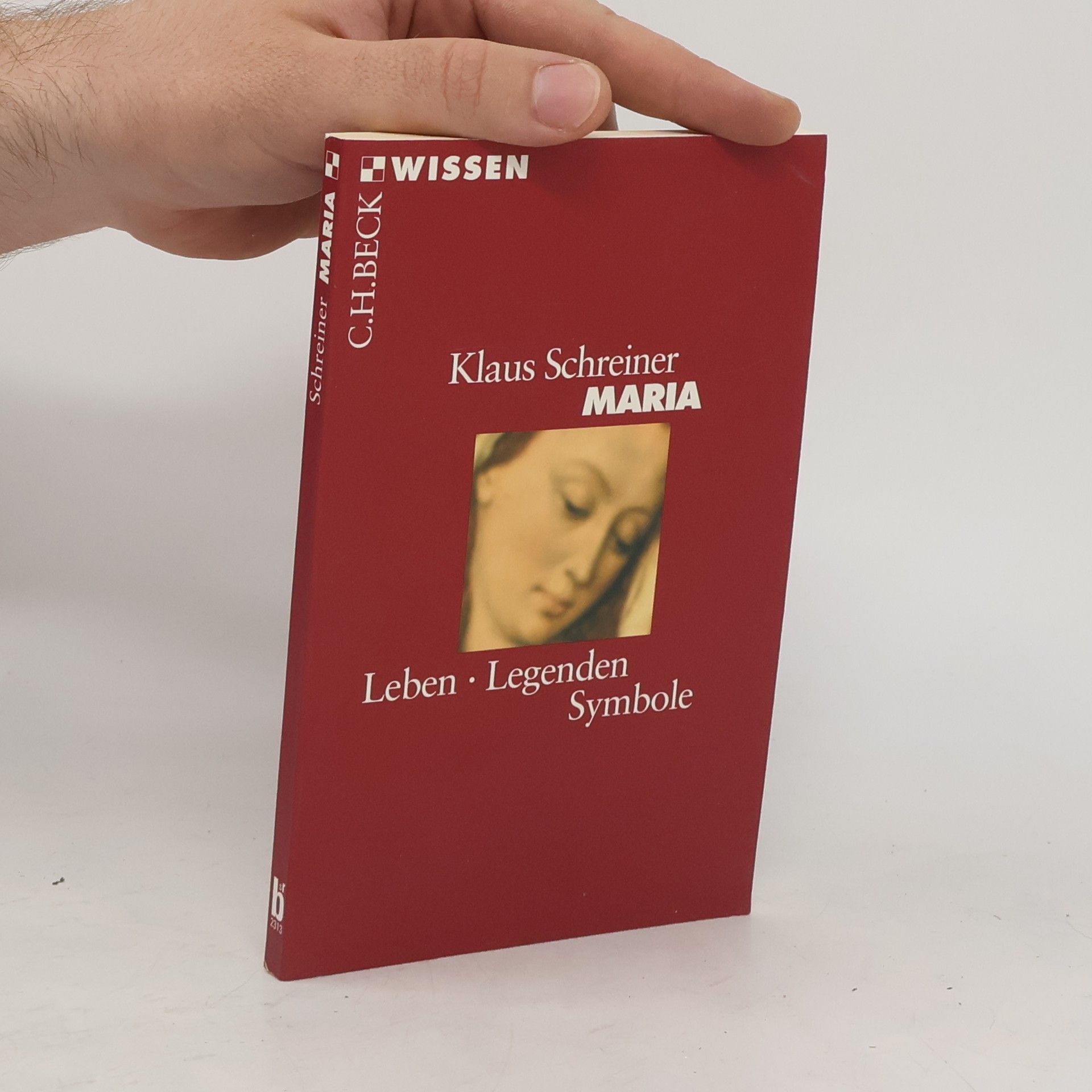 Klaus Schreiner Maria. Leben, Legenden, Symbole