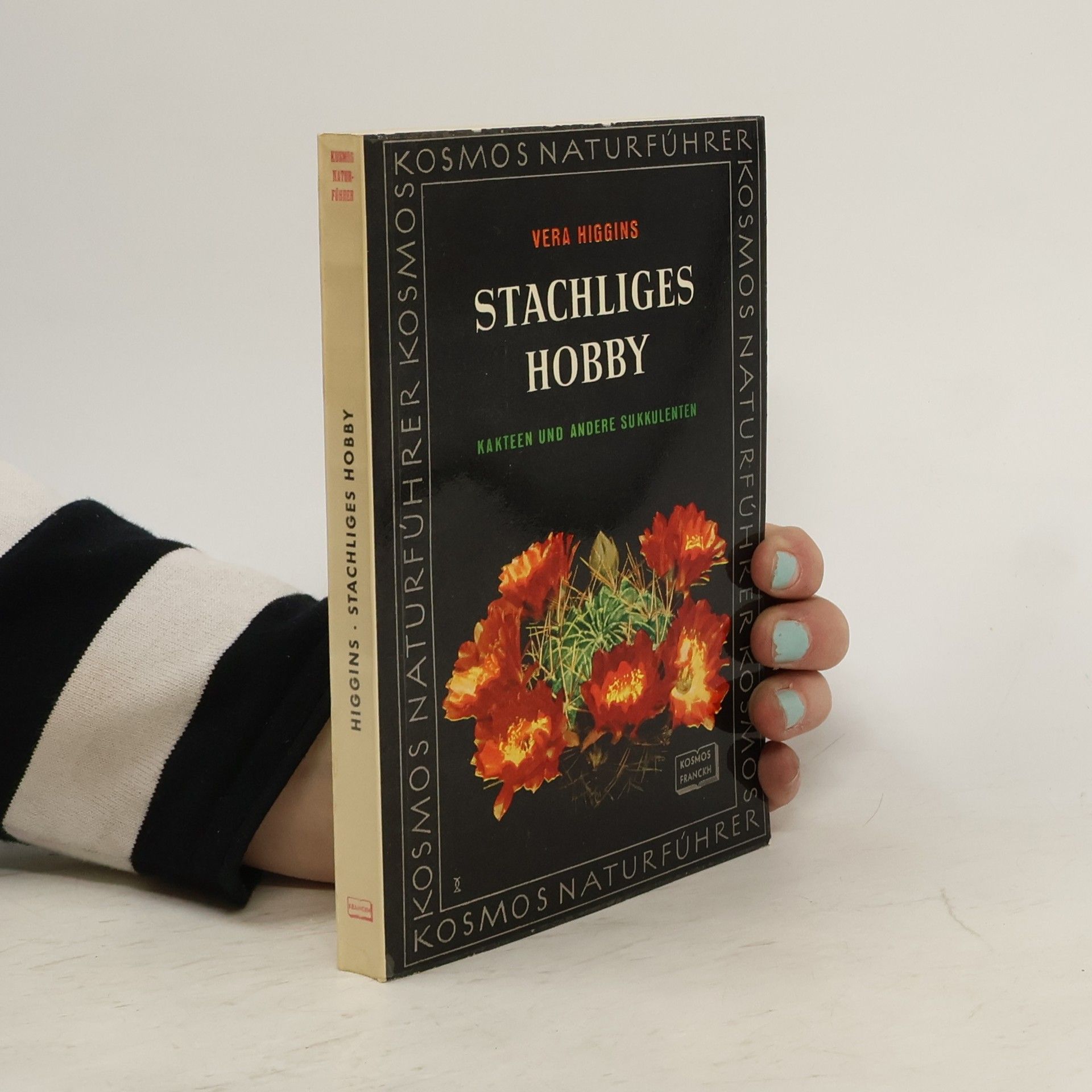 Vera Higgins Stachliges Hobby. Kakteen und andere Sukkulenten
