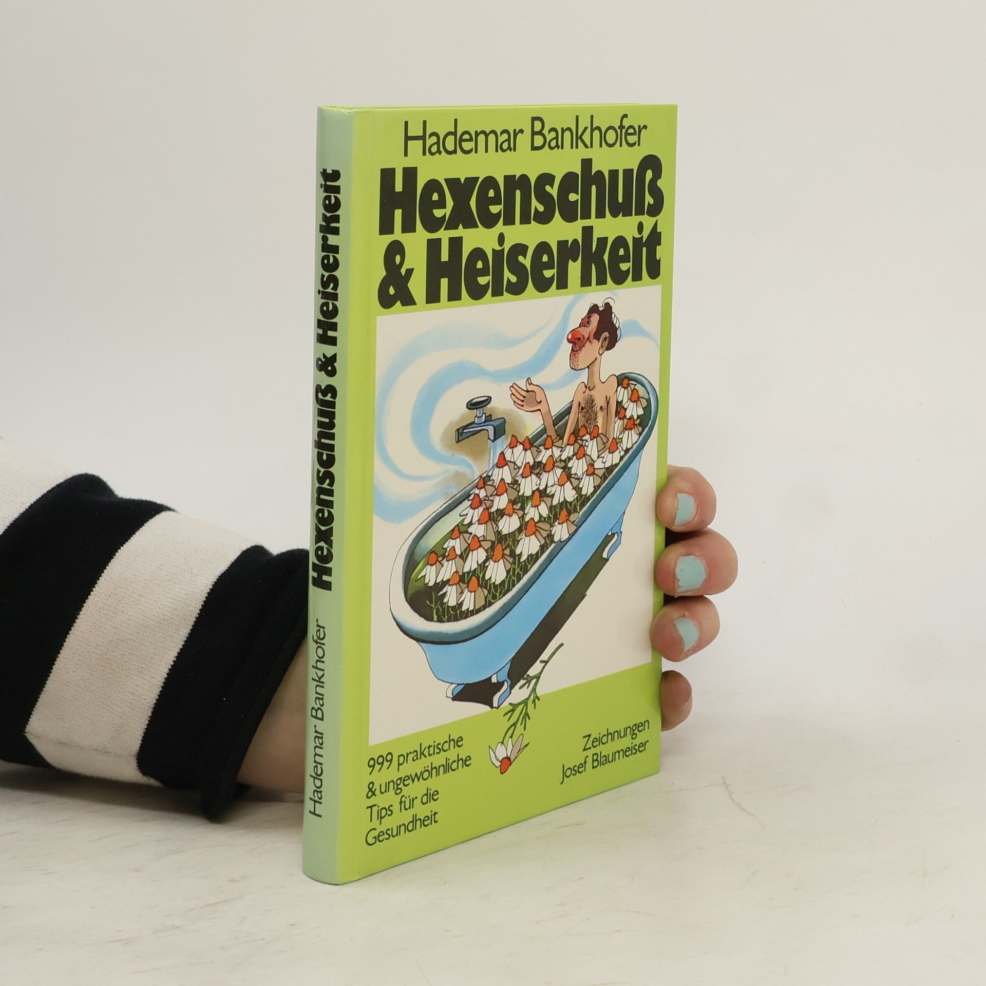 Hademar Bankhofer Hexenschuß & Heiserkeit