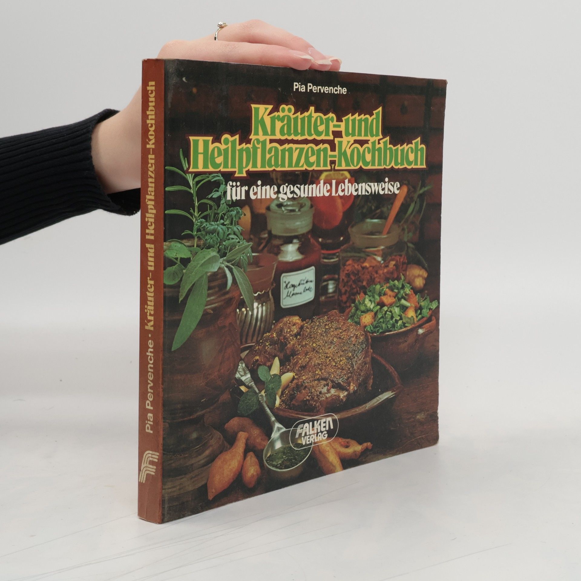 Pia Pervenche Kräuter- und Heilpflanzen-Kochbuch für eine gesunde Lebensweise