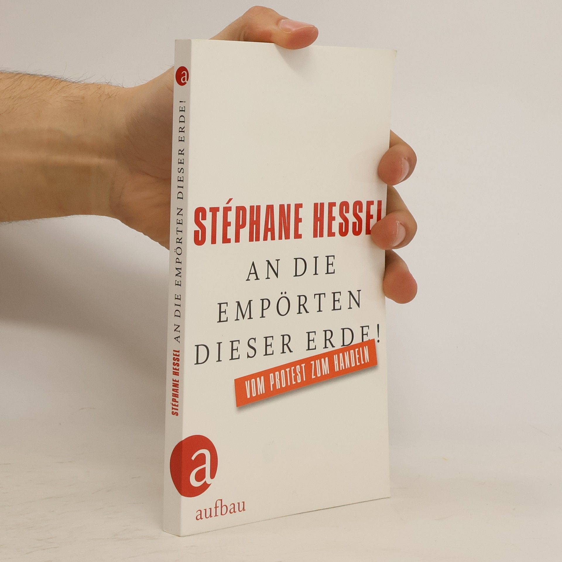 Stéphane Hessel An die Empörten dieser Erde!