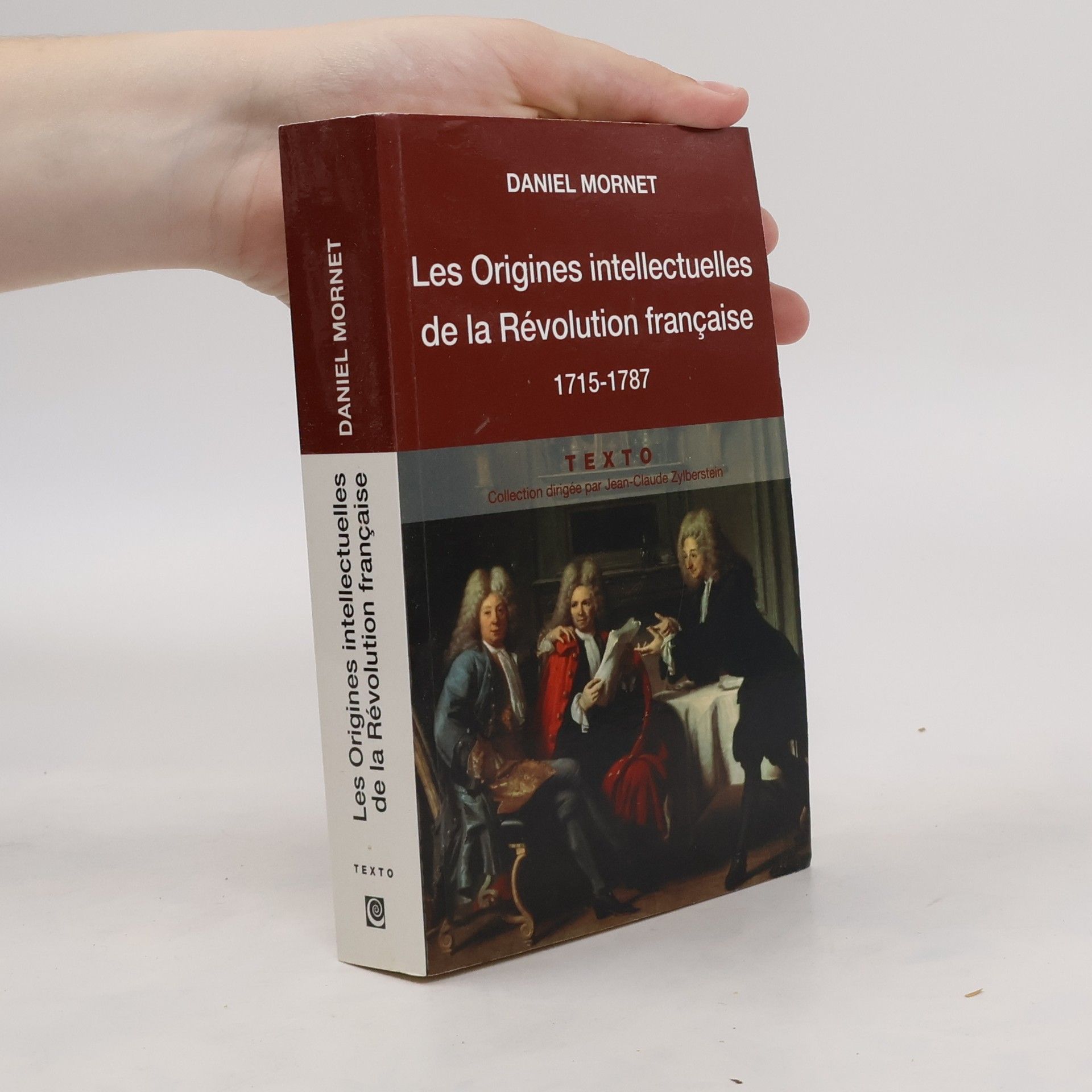 Daniel Mornet Les origines intellectuelles de la Révolution française 1715 - 1787