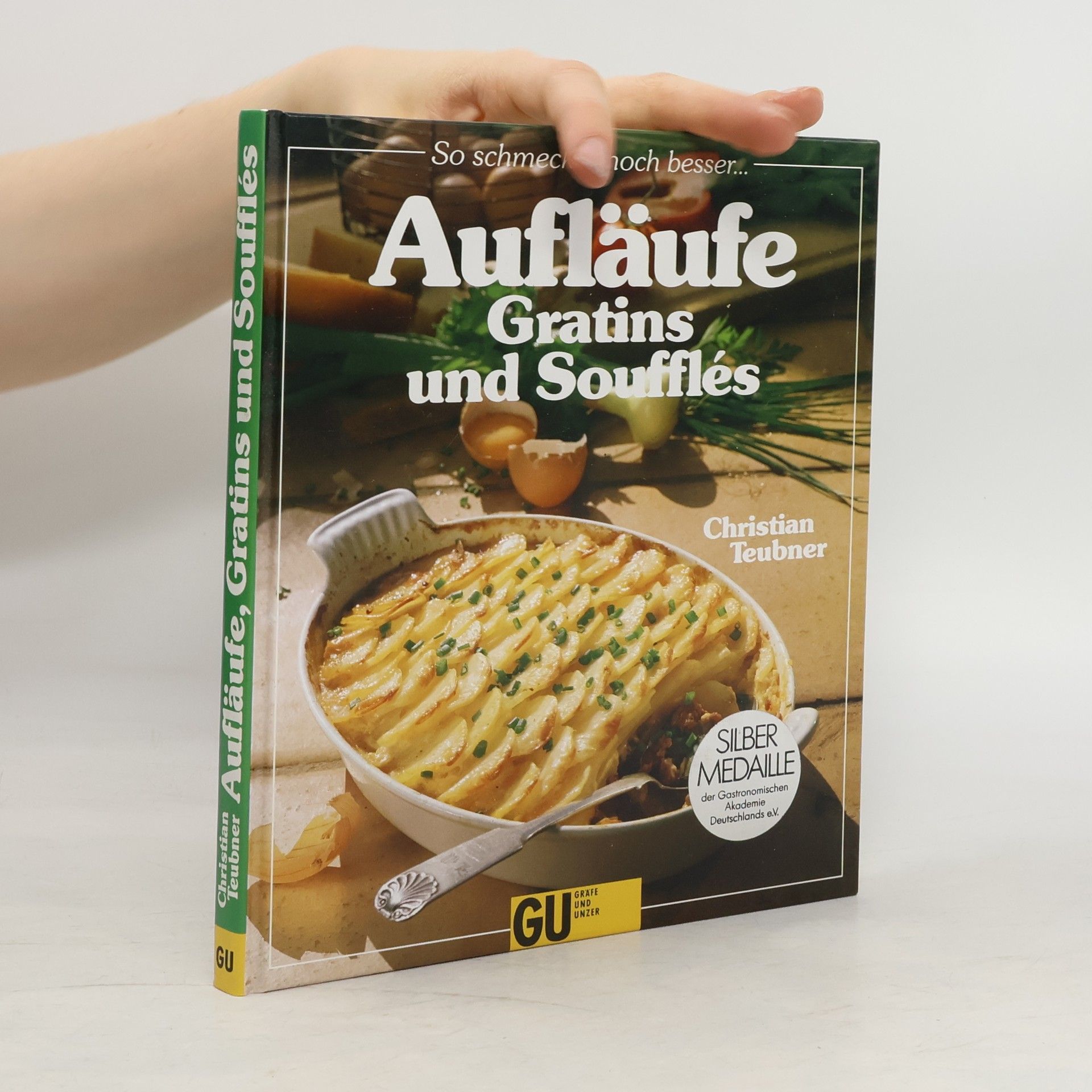 Christian Teubner Aufläufe, Gratins und Soufflés