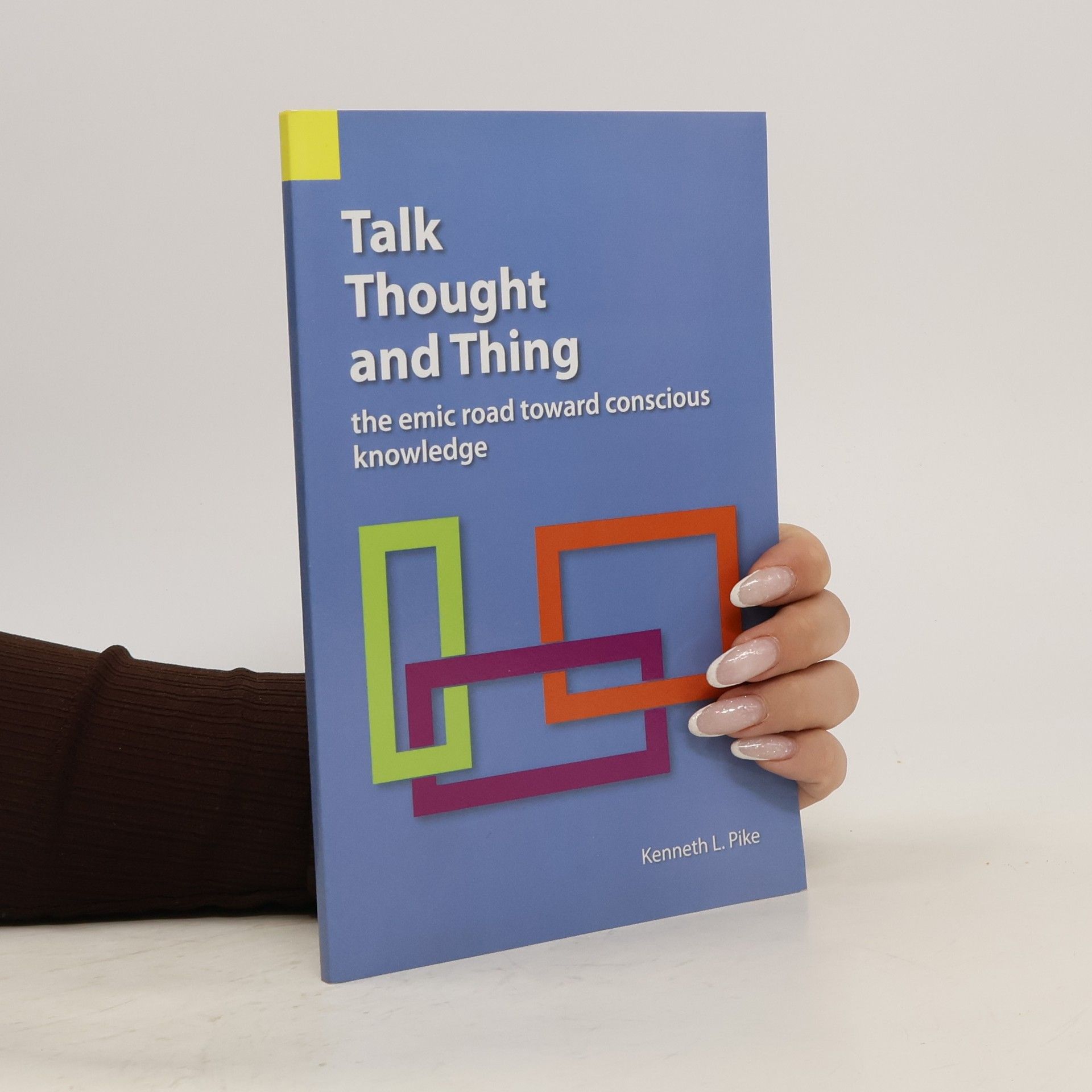 Kenneth Lee Pike Talk, Thought, and Thing