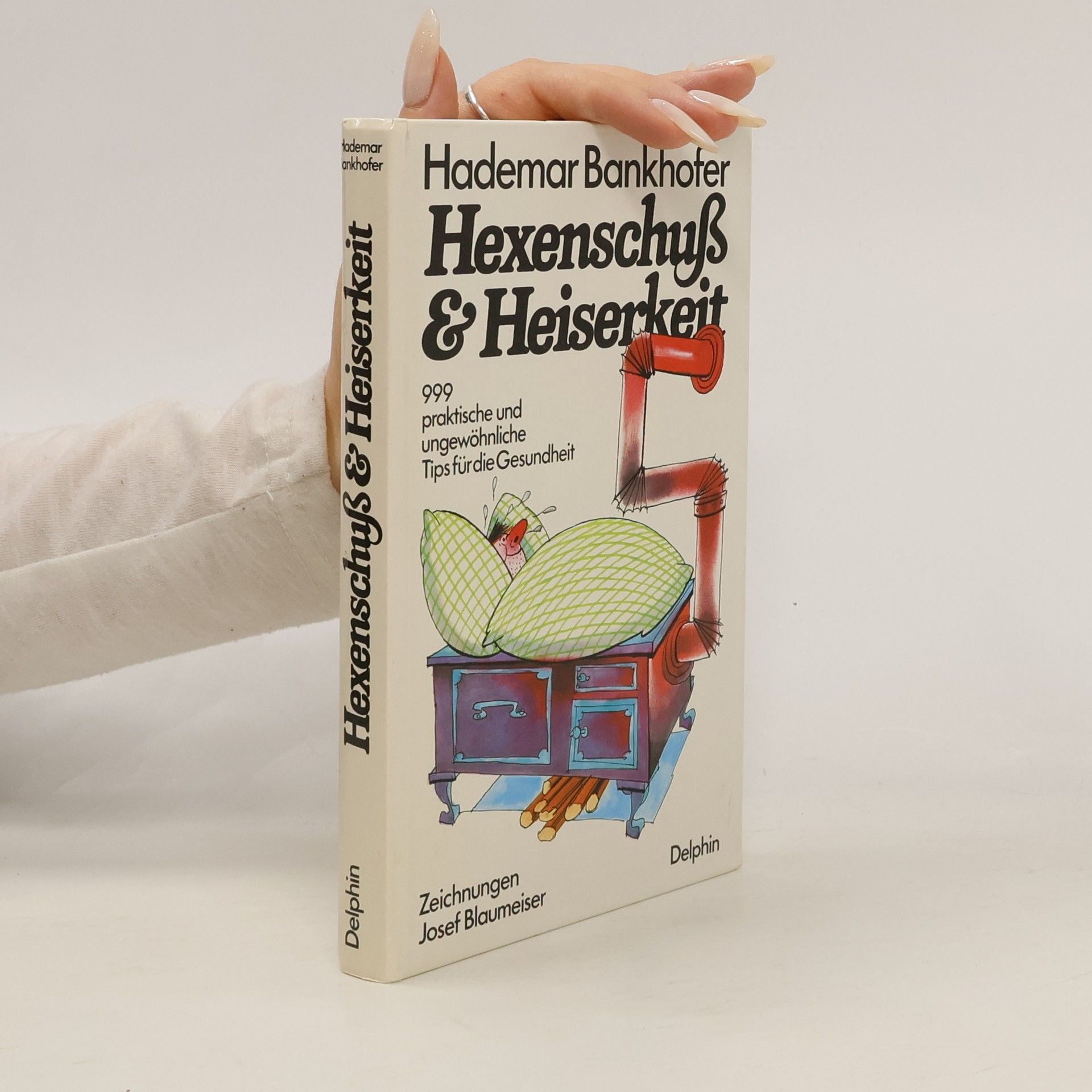 Hademar Bankhofer Hexenschuss & [und] Heiserkeit