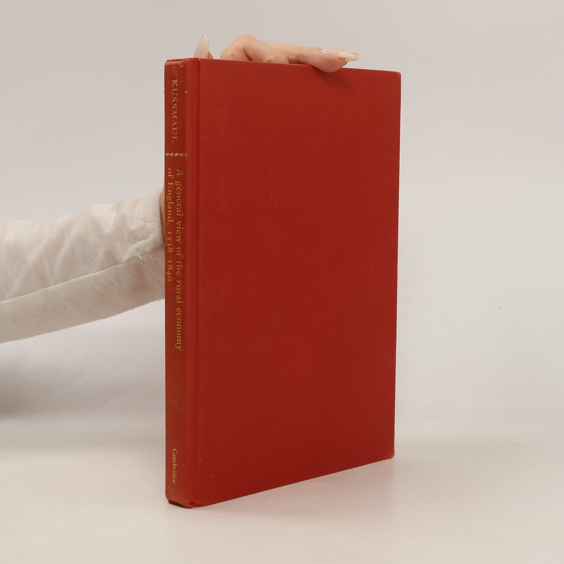 Ann Kussmaul A General View of the Rural Economy of England, 1538-1840