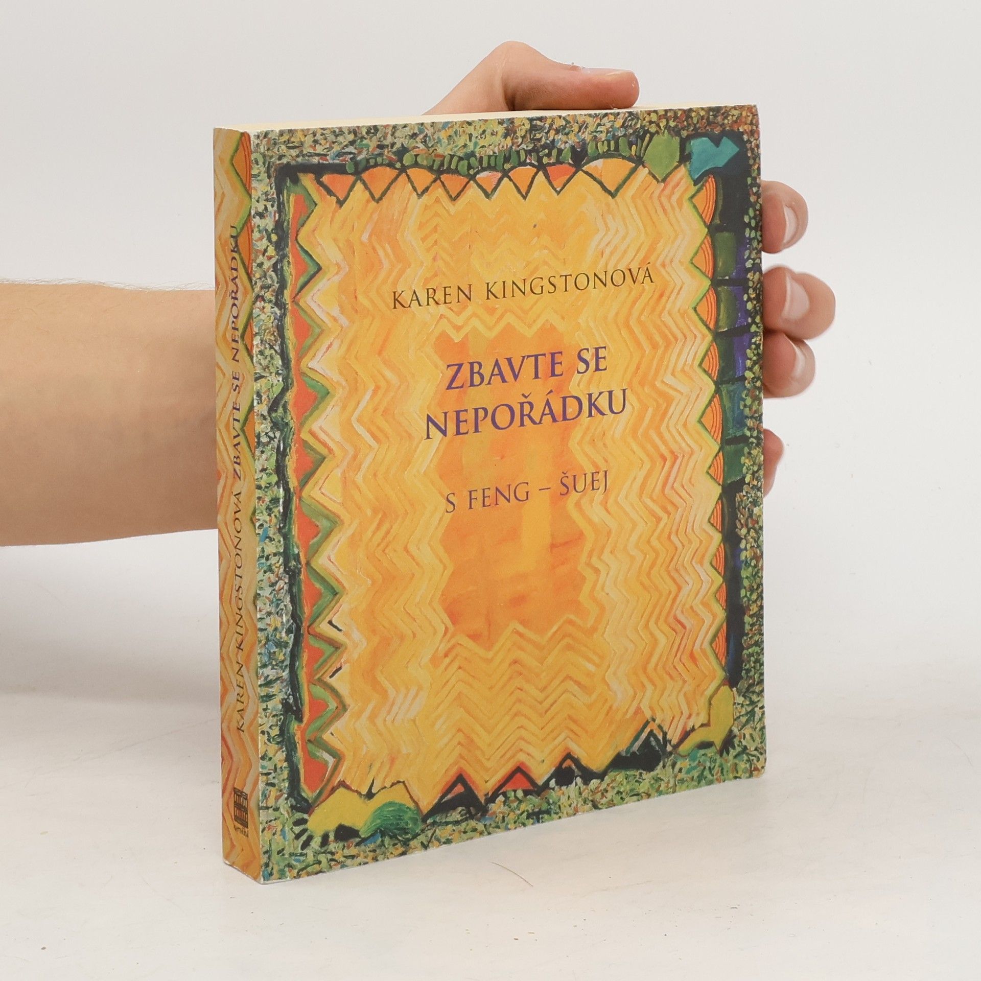 Karen Kingston Zbavte se nepořádku s feng-šuej