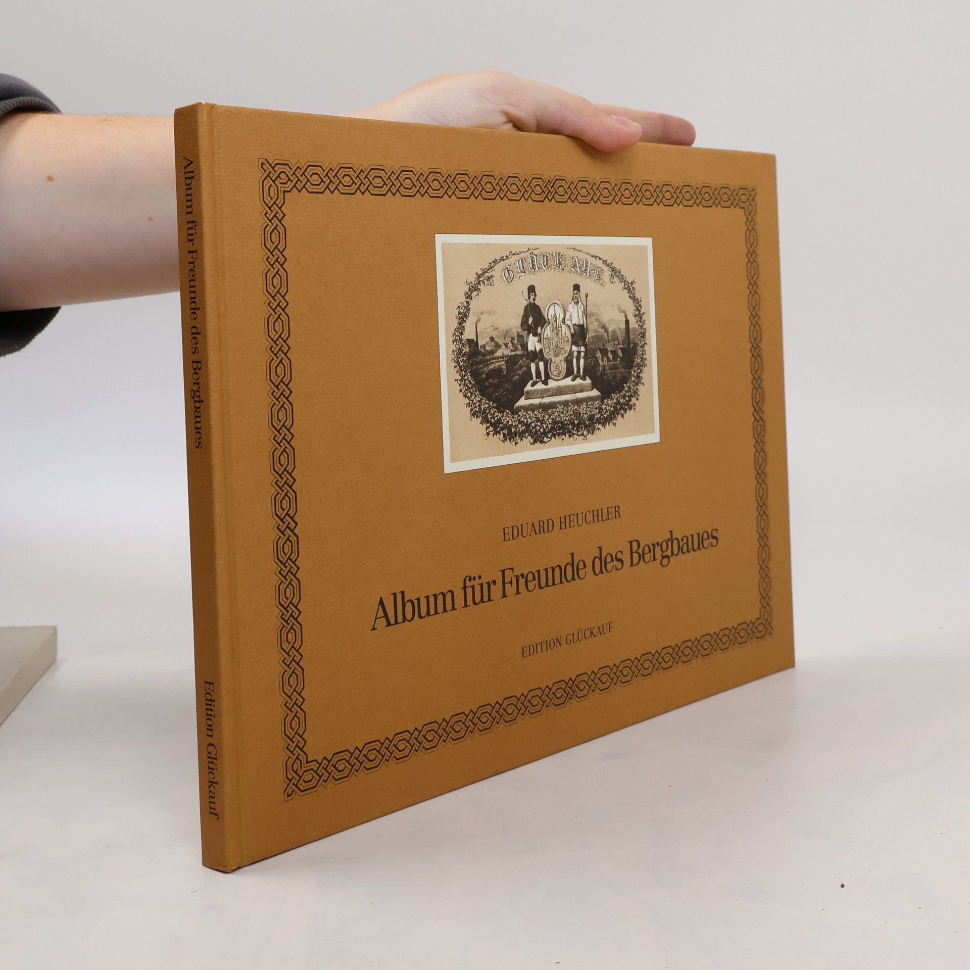Eduard Heuchler Album für Freunde des Bergbaues
