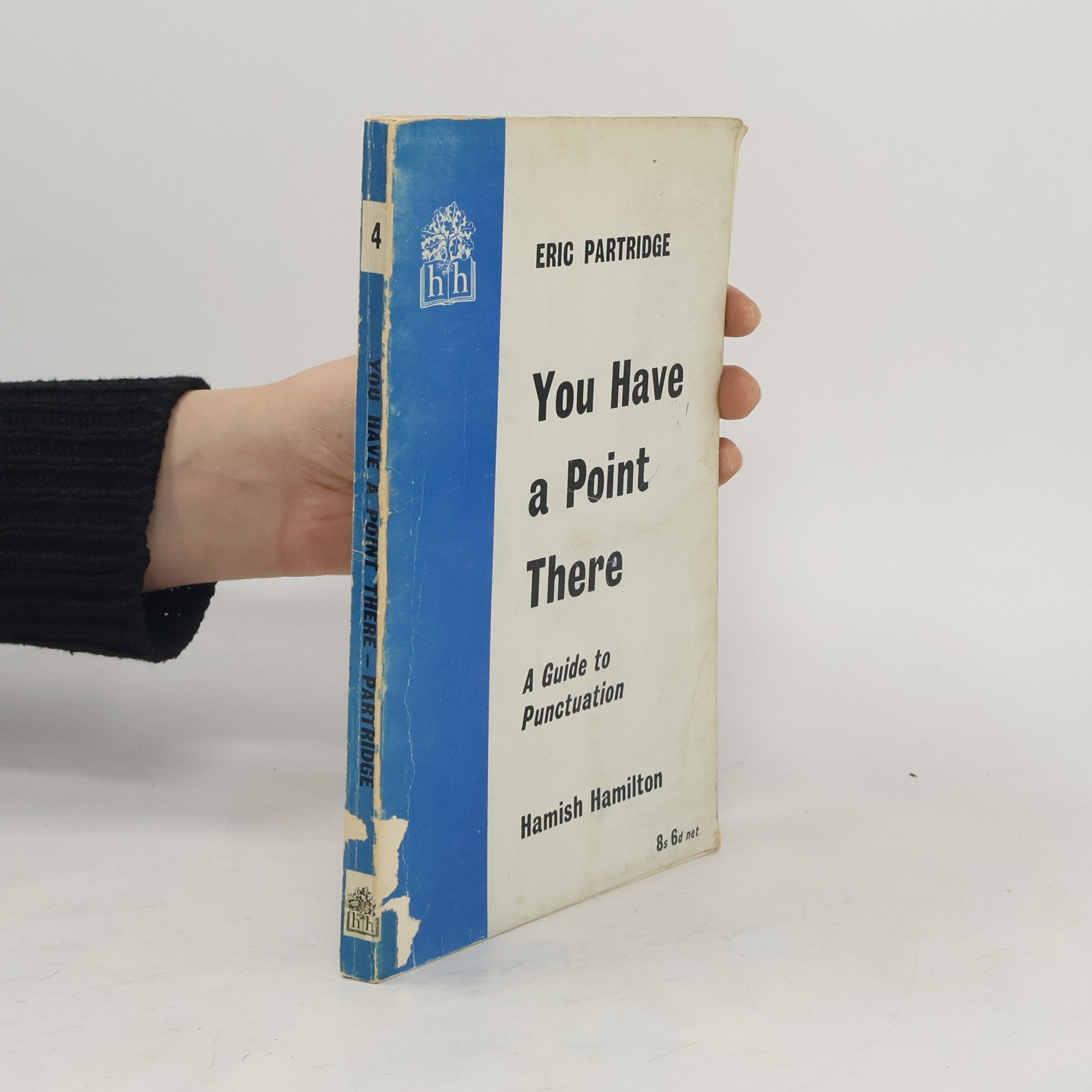 Eric Partridge You Have a Point There: a Guide to Punctuation and Its Allies