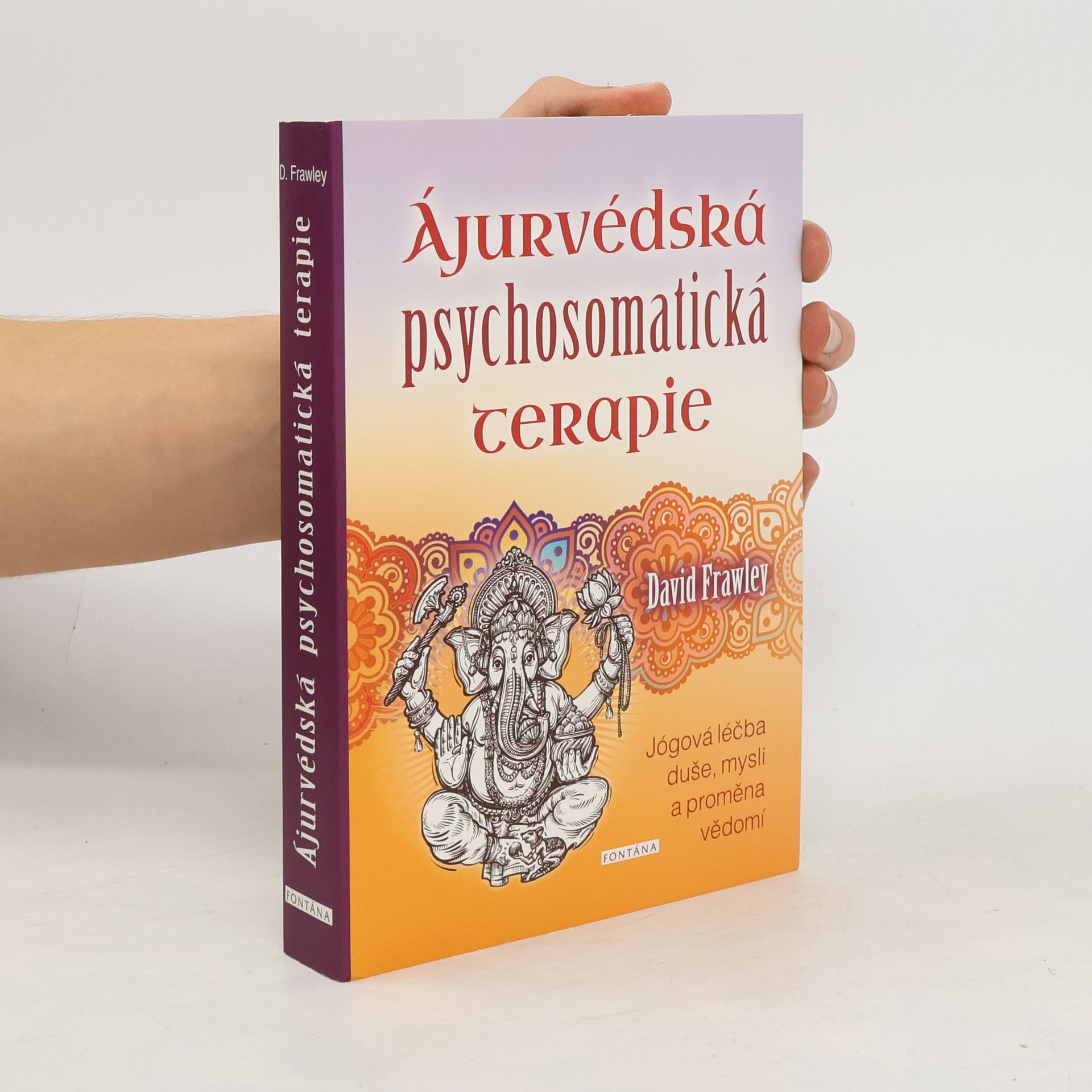 David Frawley Ajurvédská psychosomatická terapie