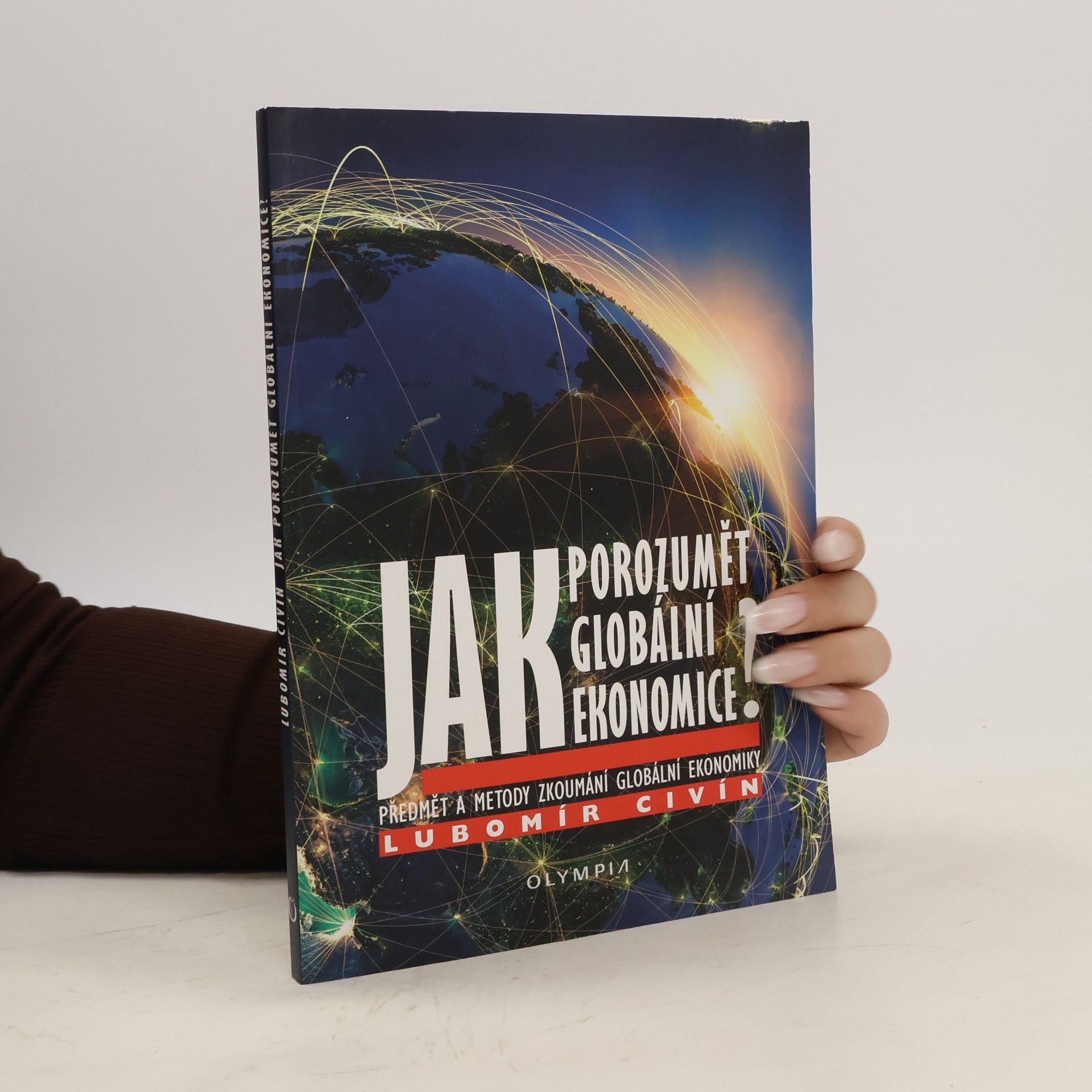 Lubomír Civín Jak porozumět globální ekonomice