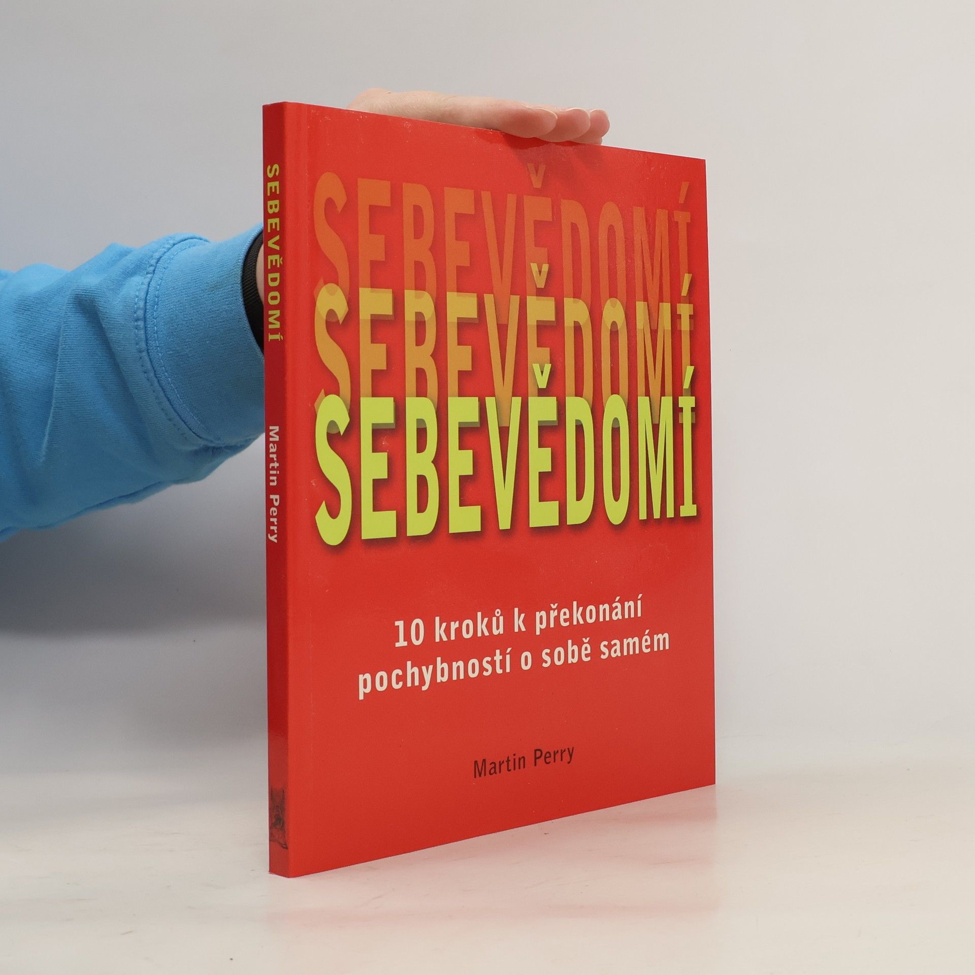 Martin Perry Sebevědomí : 10 kroků k překonání pochybností o sobě samém
