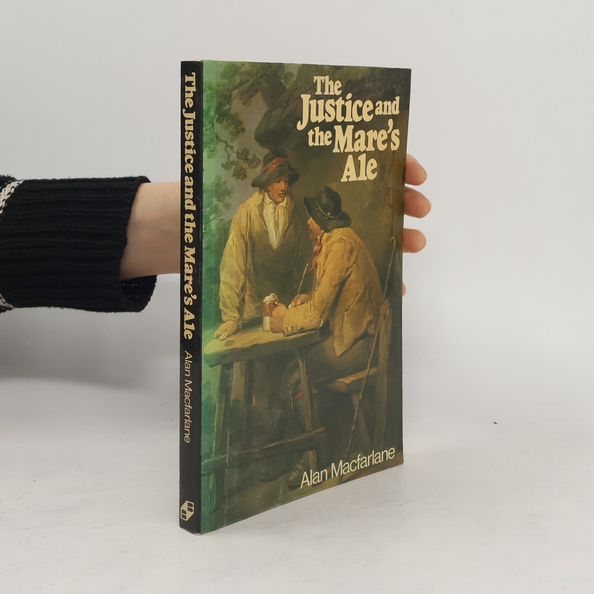 Alan Macfarlane The Justice and the Mare's Ale