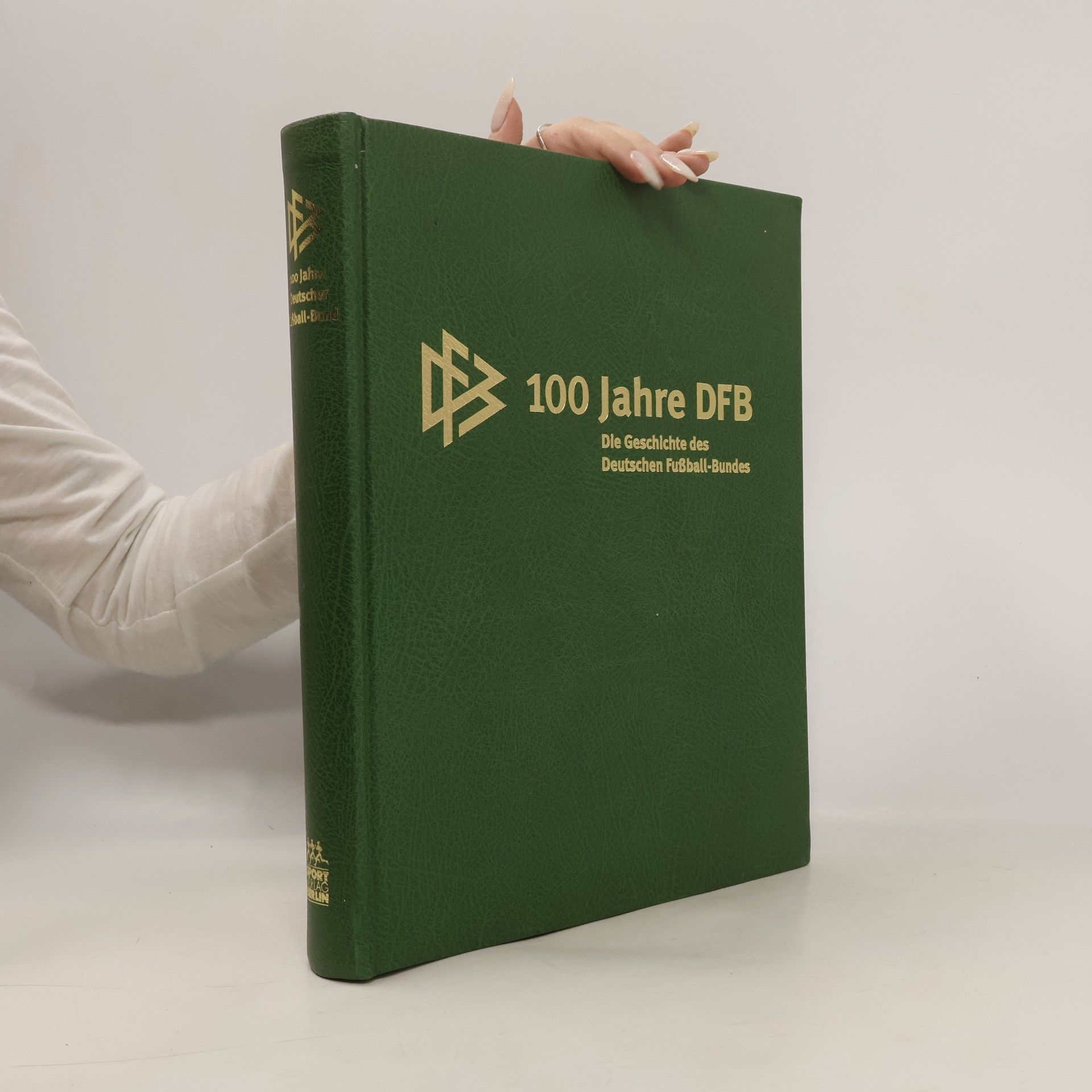 kolektiv 100 Jahre DFB. Die Geschichte des Deutschen Fußball- Bundes