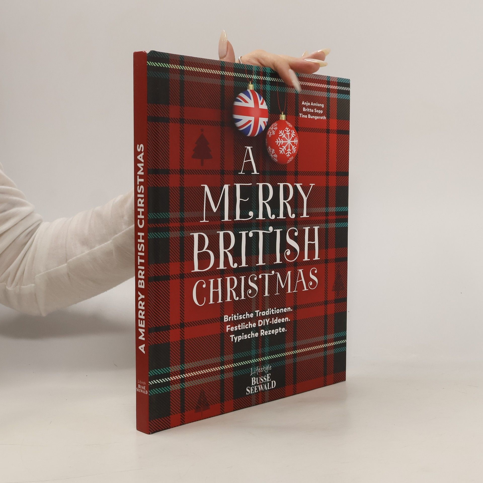 Anja Amlang A Merry British Christmas. Britische Traditionen. Festliche DIY-Ideen. Typische Rezepte