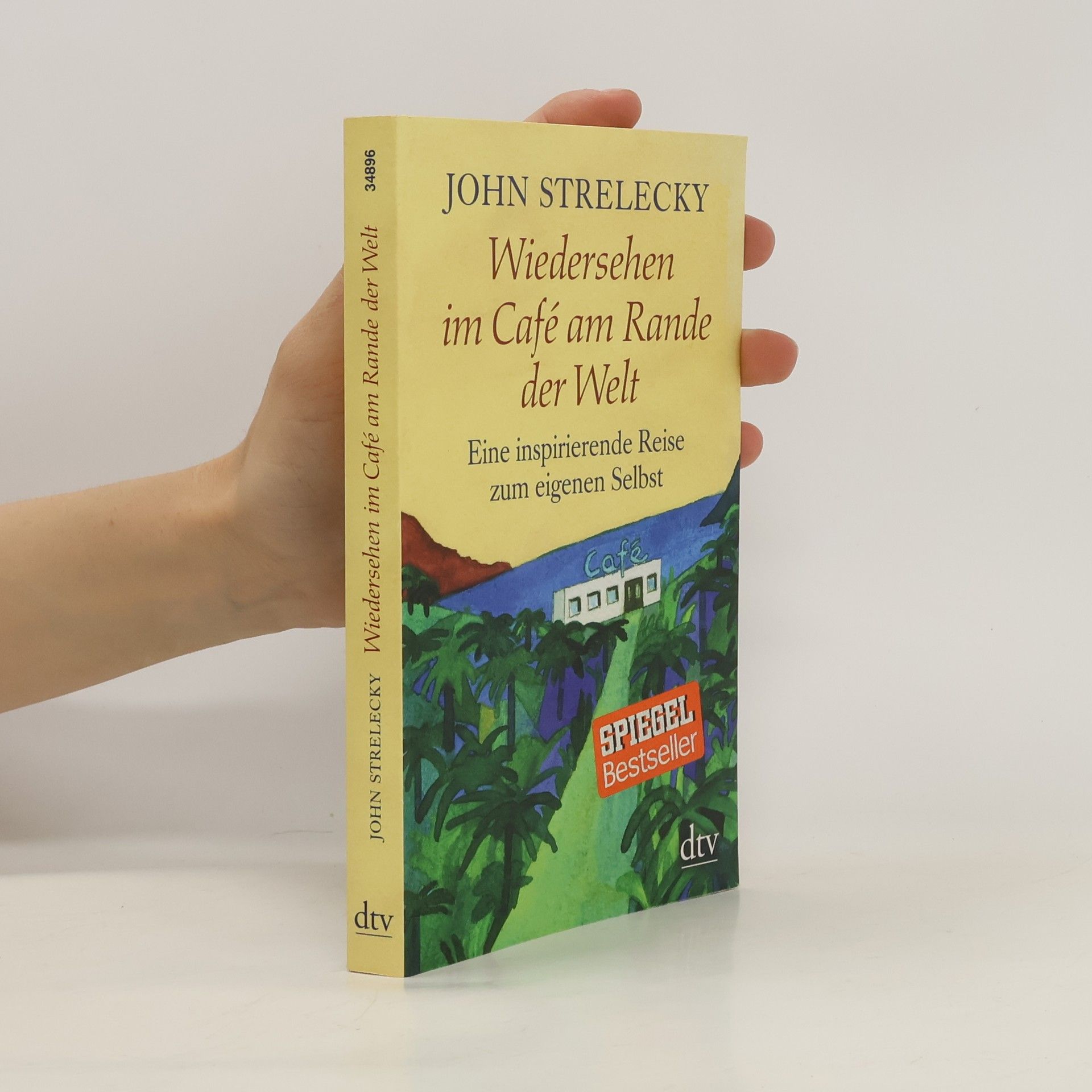 John Strelecky Wiedersehen im Café am Rande der Welt