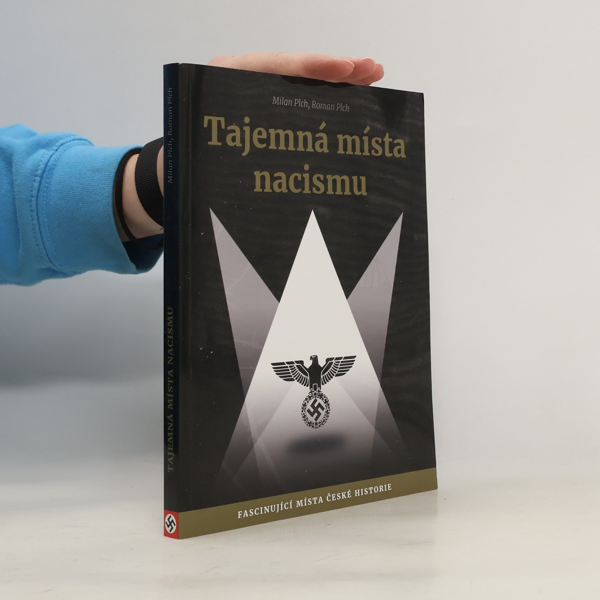 Milan Plch Tajemná místa nacismu. Fascinující místa české historie