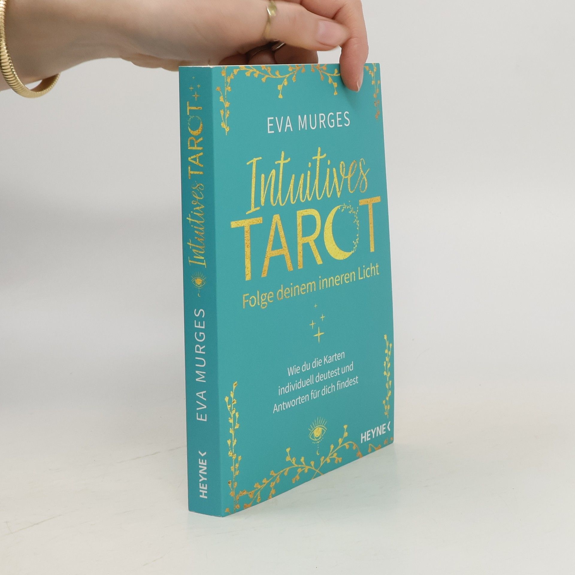 Eva Murges Intuitives Tarot - Folge deinem inneren Licht