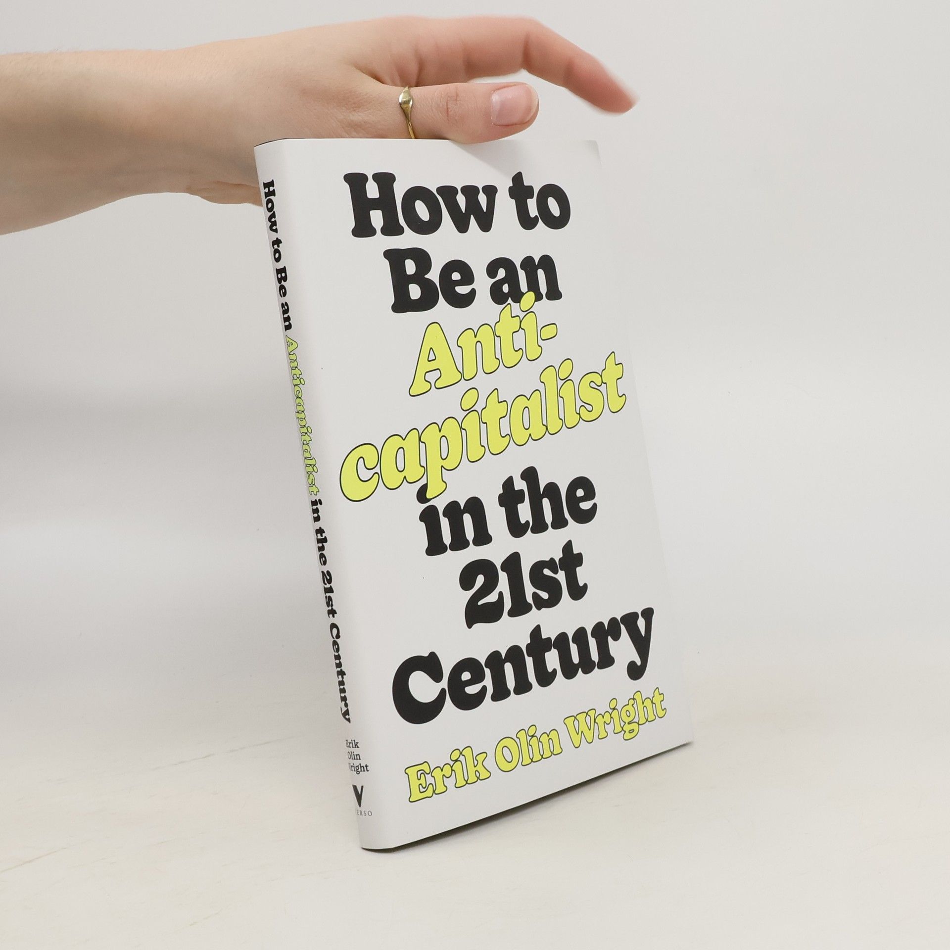 Erik O. Wright How to Be an Anticapitalist in the Twenty-First Century