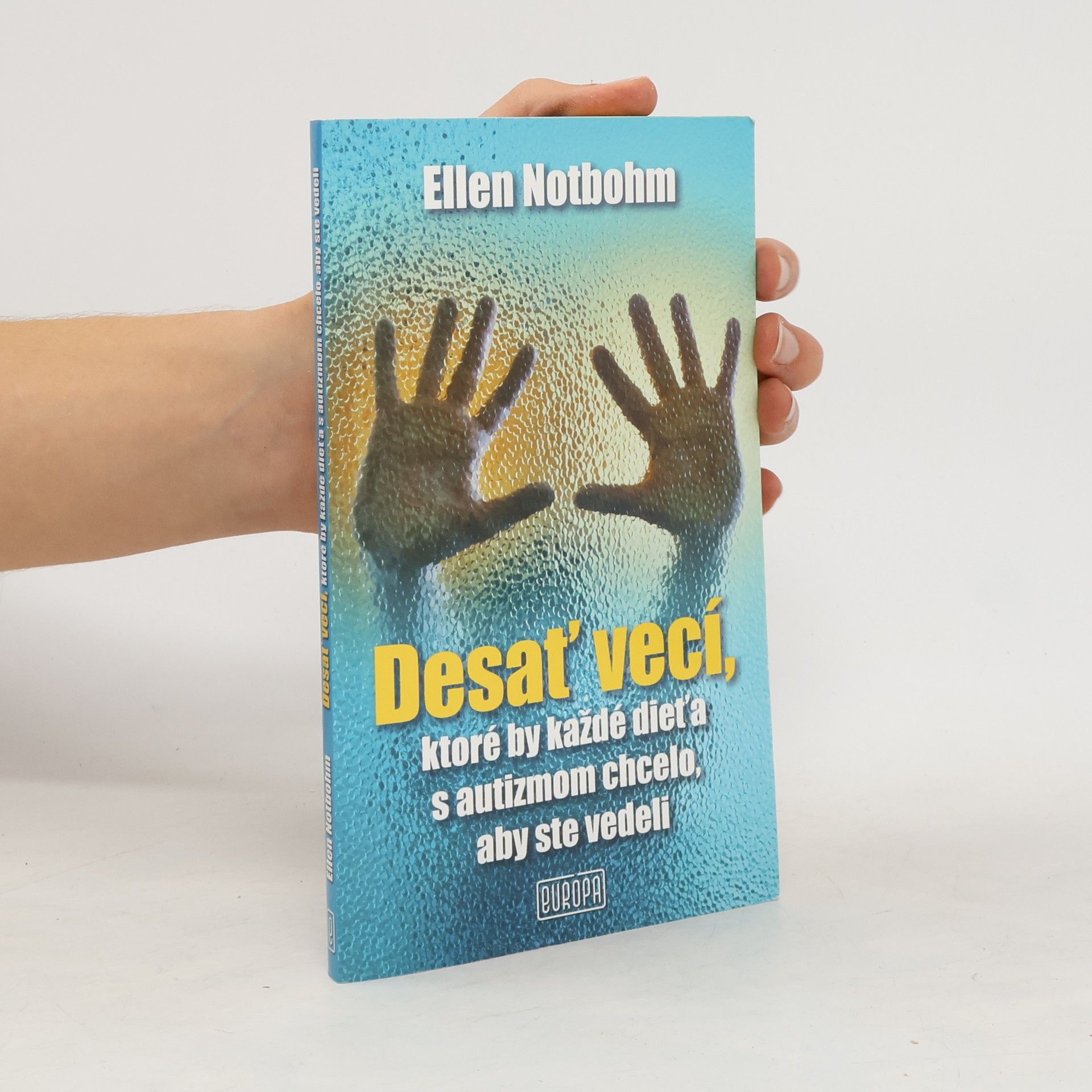 Ellen Notbohm Desať vecí, ktoré by každé dieťa s autizmom chcelo, aby ste vedeli