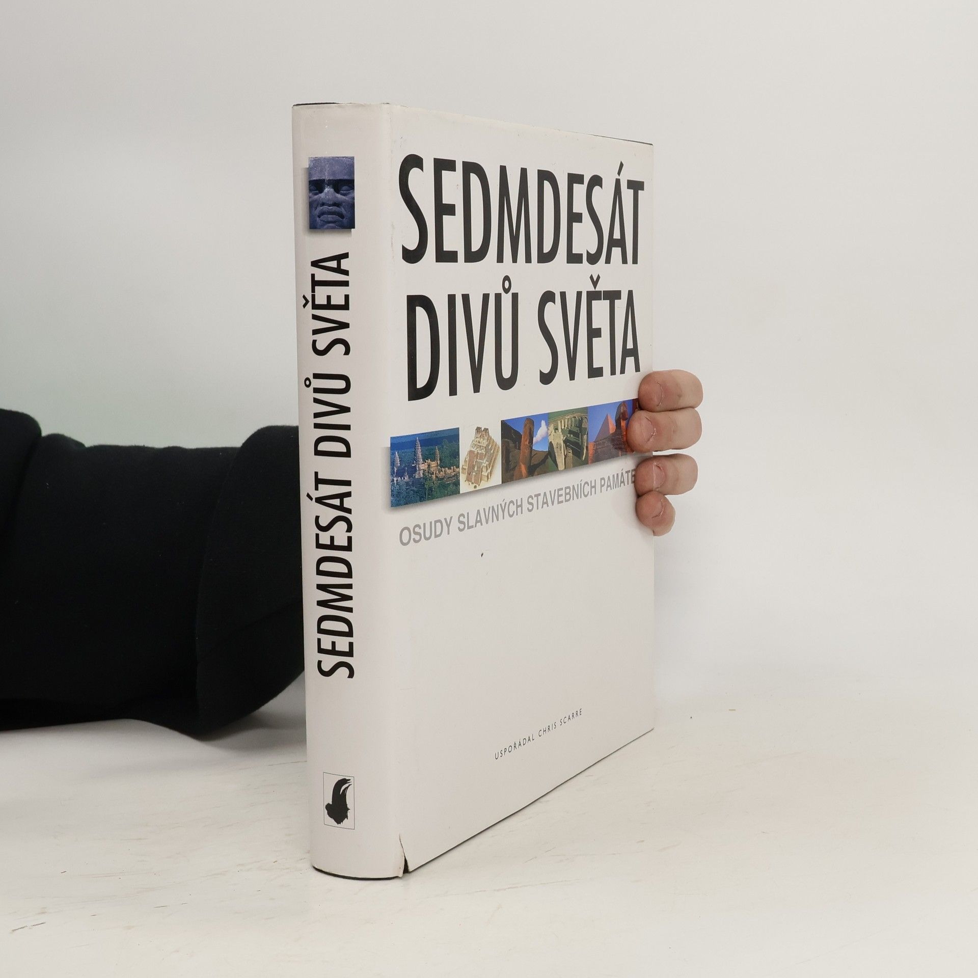 Christopher Scarre Sedmdesát divů světa. Osudy slavných stavebních památek