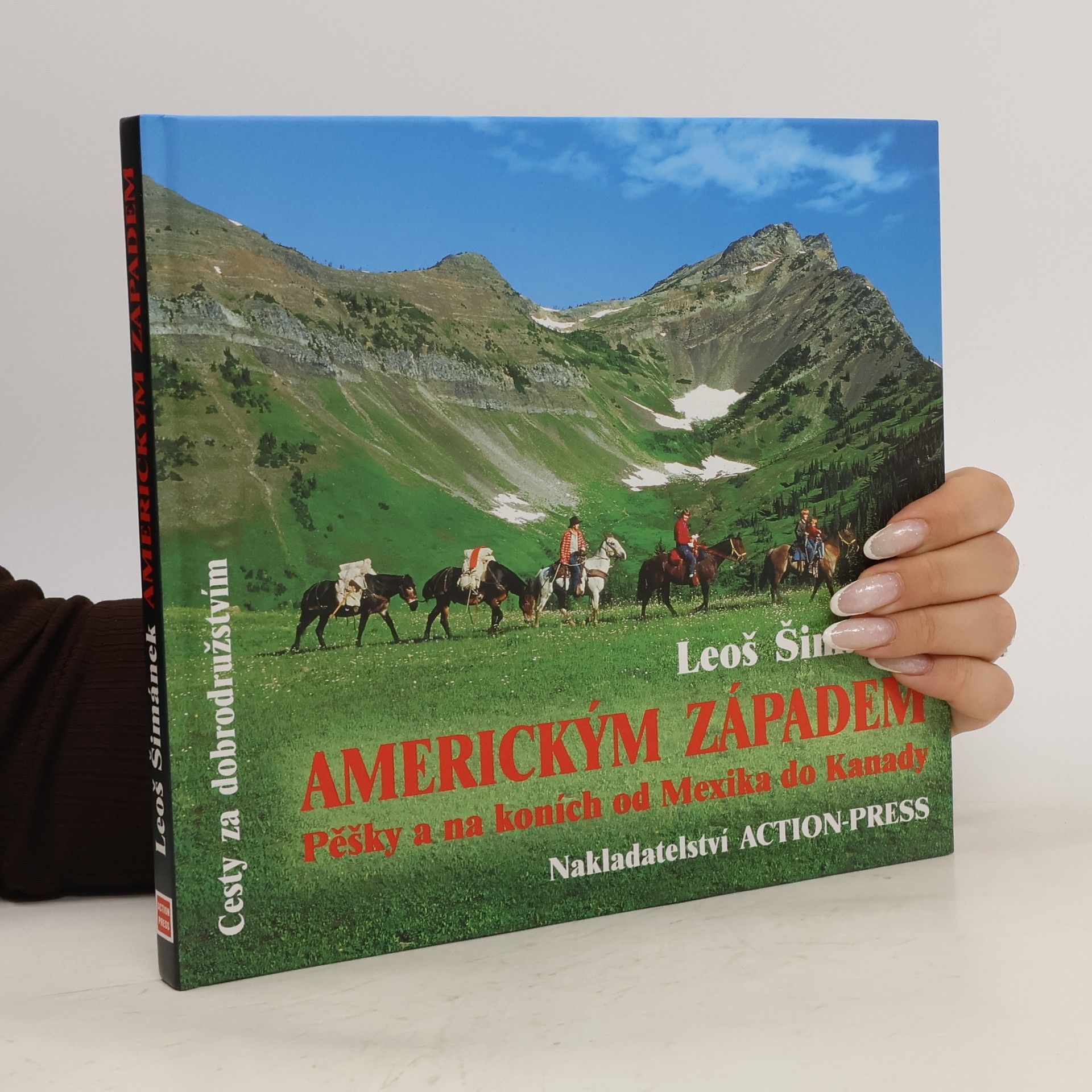 Leoš Šimánek Americkým západem. Pěšky a na koních od Mexika do Kanady