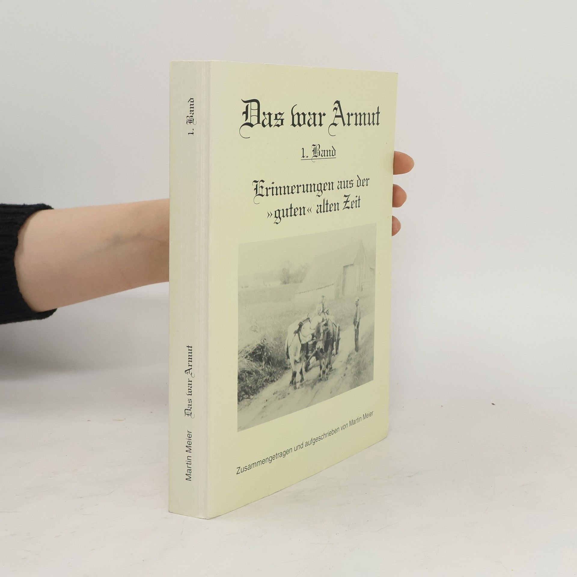 Auteurscollectief Das war Armut 1. Erinnerungen aus der guten alten Zeit