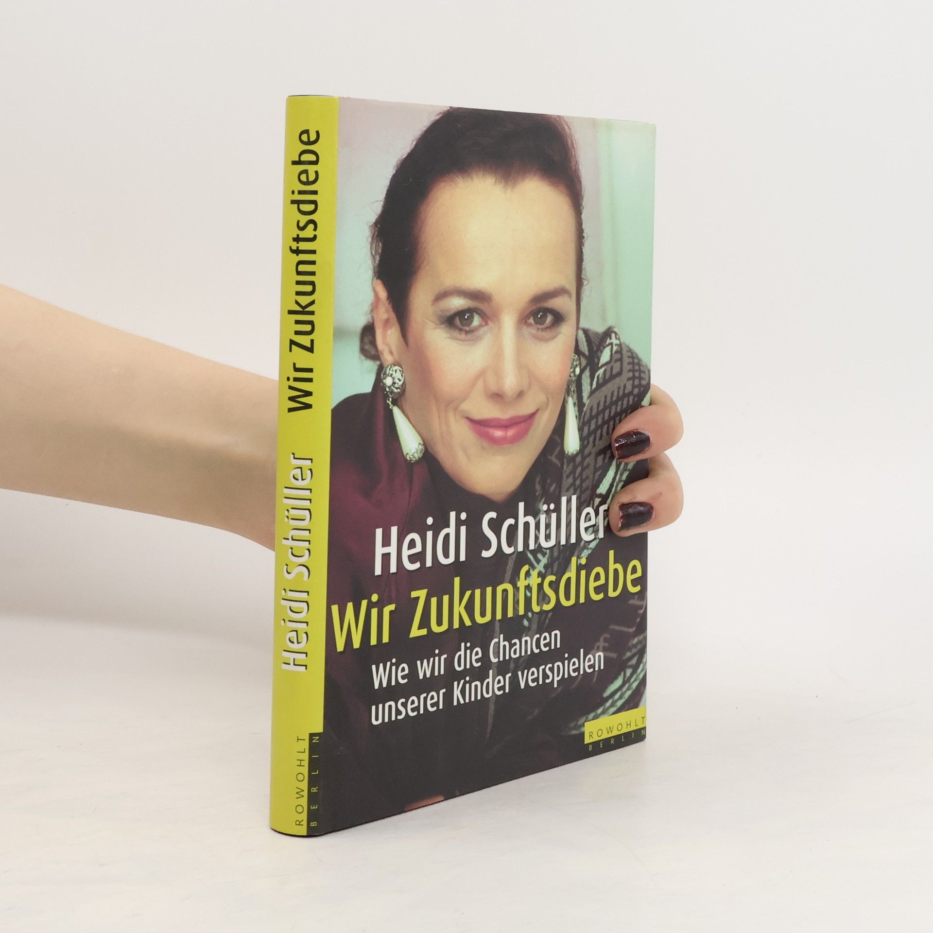 Heidi Schüller Wir Zukunftsdiebe