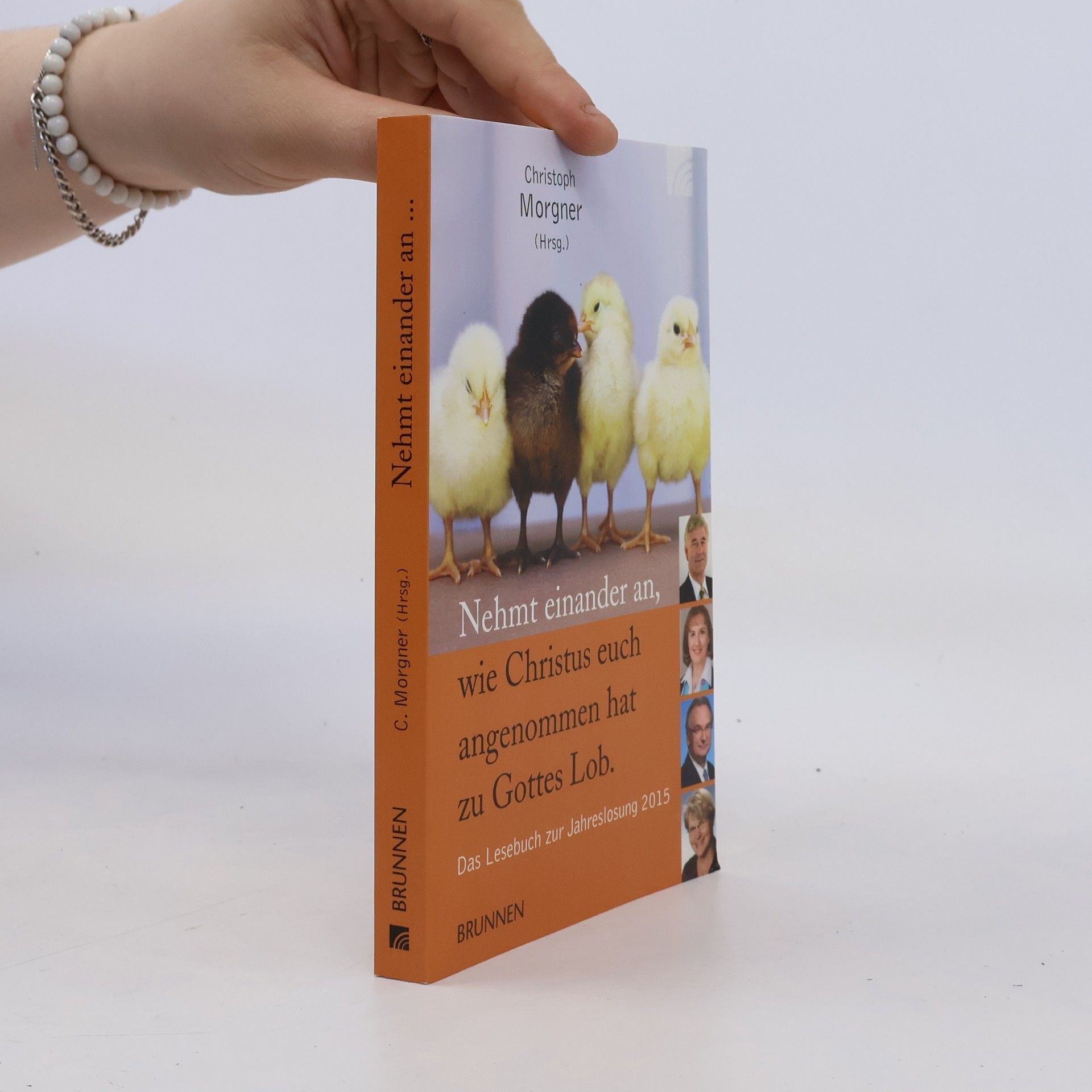 Christoph Morgner Nehmt einander an, wie Christus euch angenommen hat zu Gottes Lob. Das Lesebuch zur Jahreslosung 2015