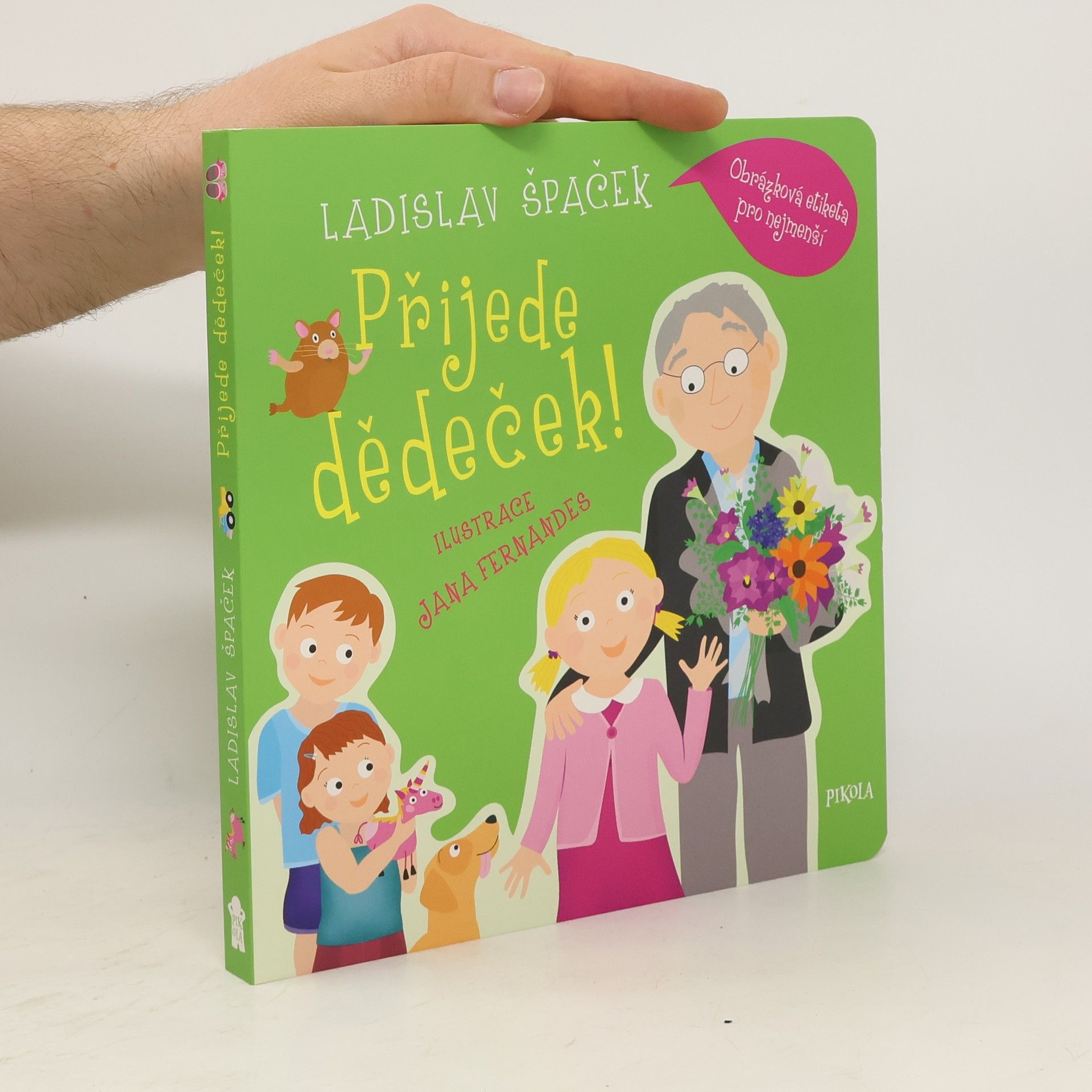 Ladislav Špaček Přijede dědeček! Obrázková etiketa pro nejmenší