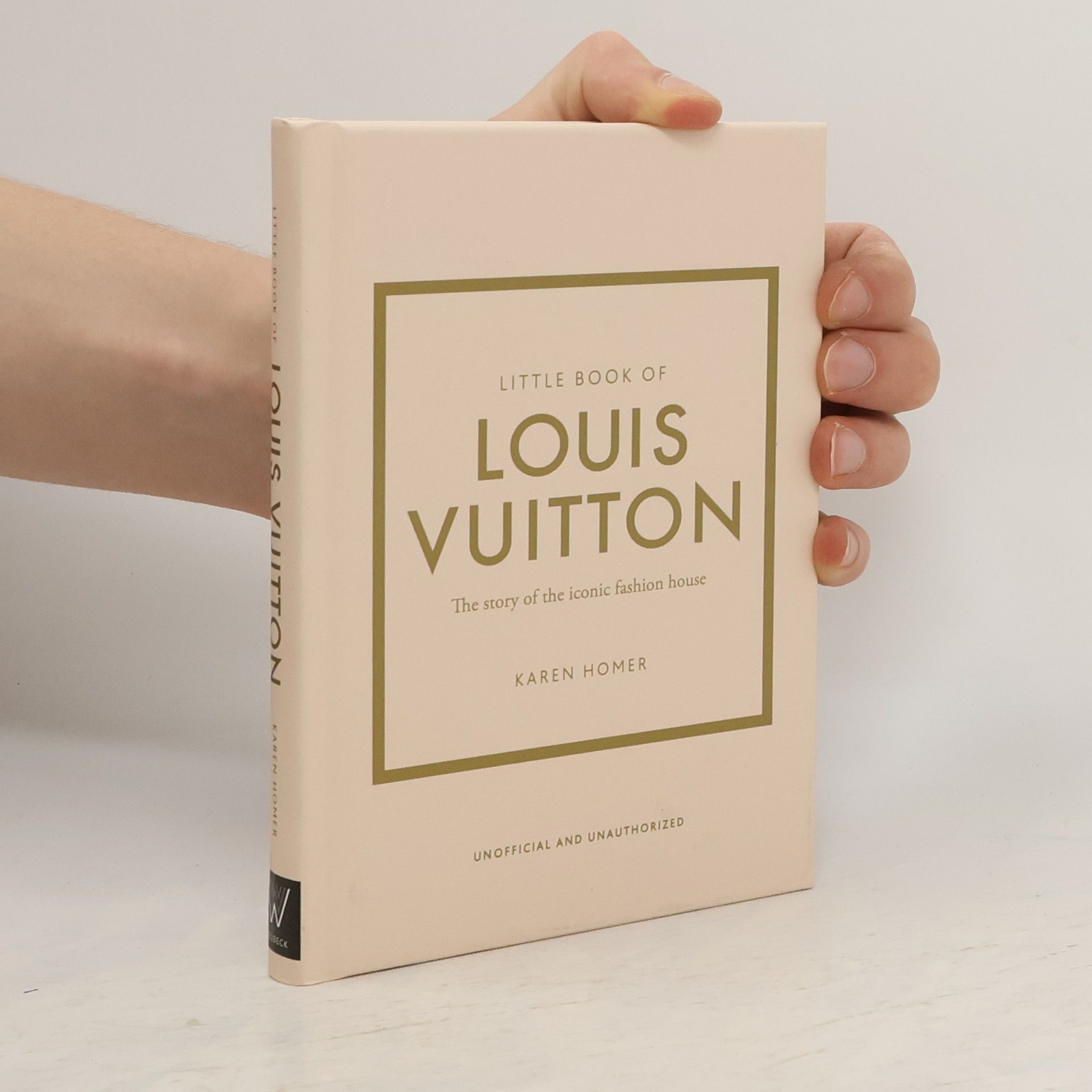 Karen Homer Little book of Louis Vuitton. The story of the iconic fashion house