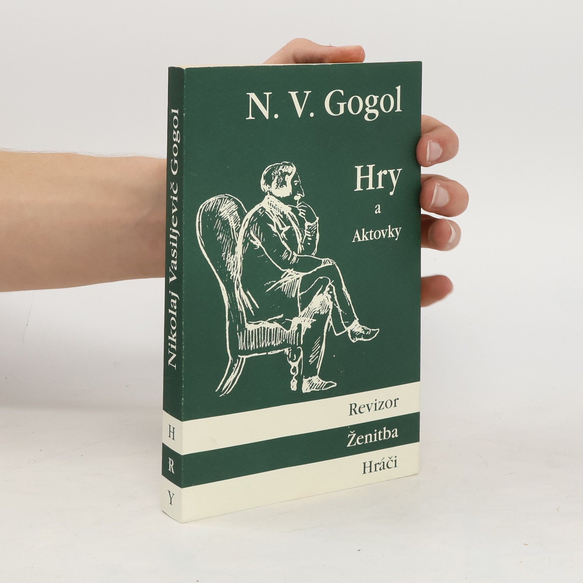 Nikolaj Vasilevič Gogol Hry a aktovky: Revizor / Ženitba / Hráči