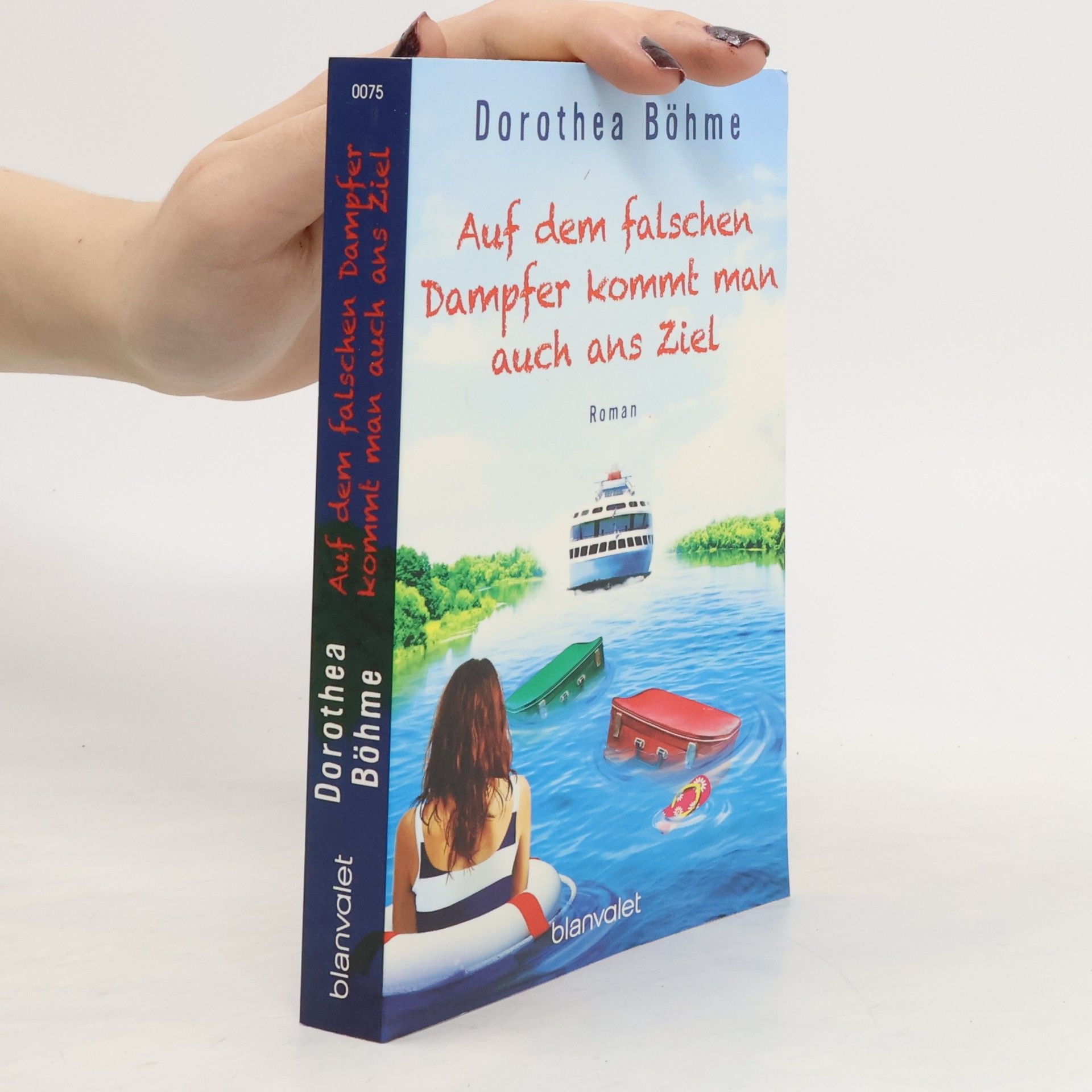 Dorothea Böhme Auf dem falschen Dampfer kommt man auch ans Ziel