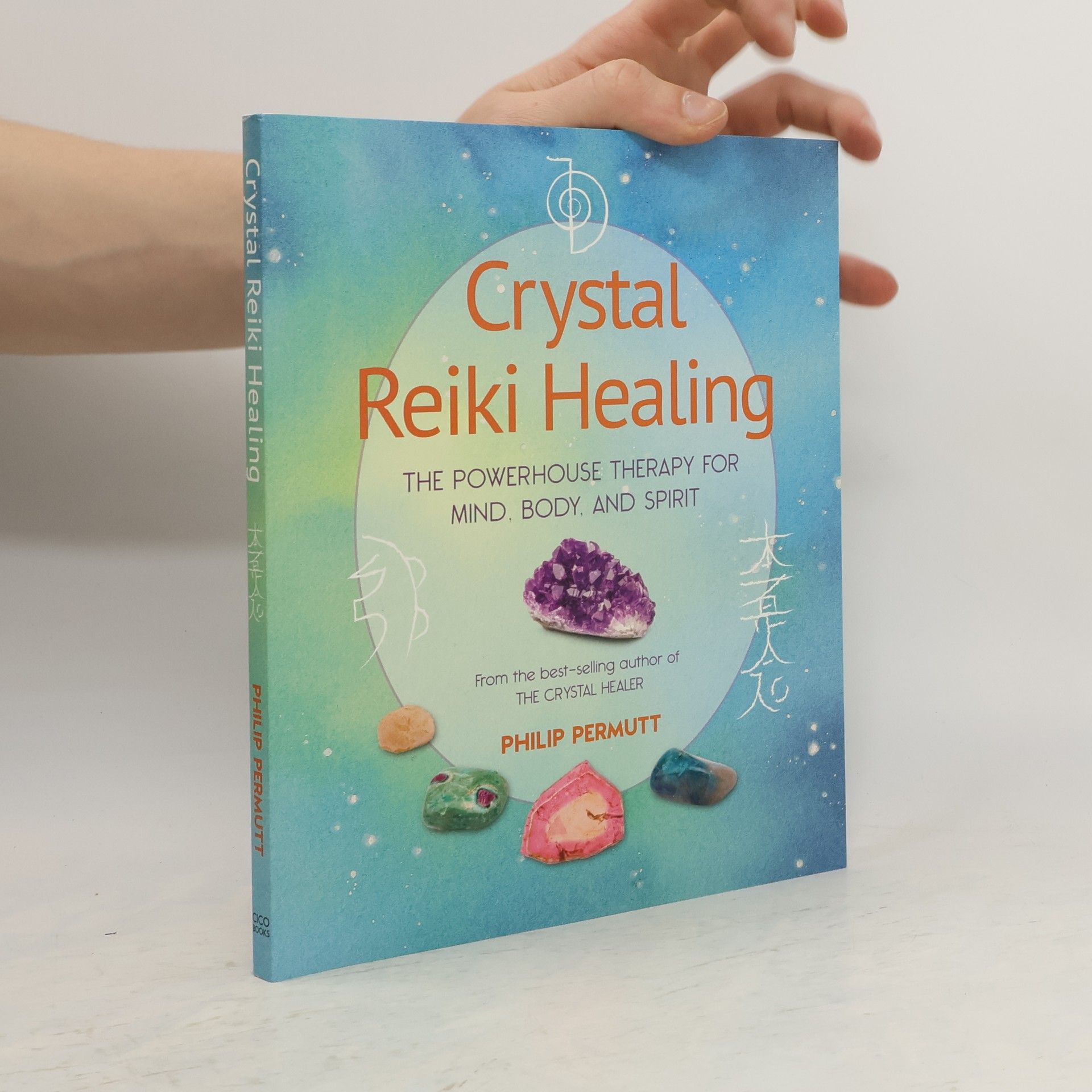 Philip Permutt Crystal reiki healing : the powerhouse therapy for mind, body, and spirit